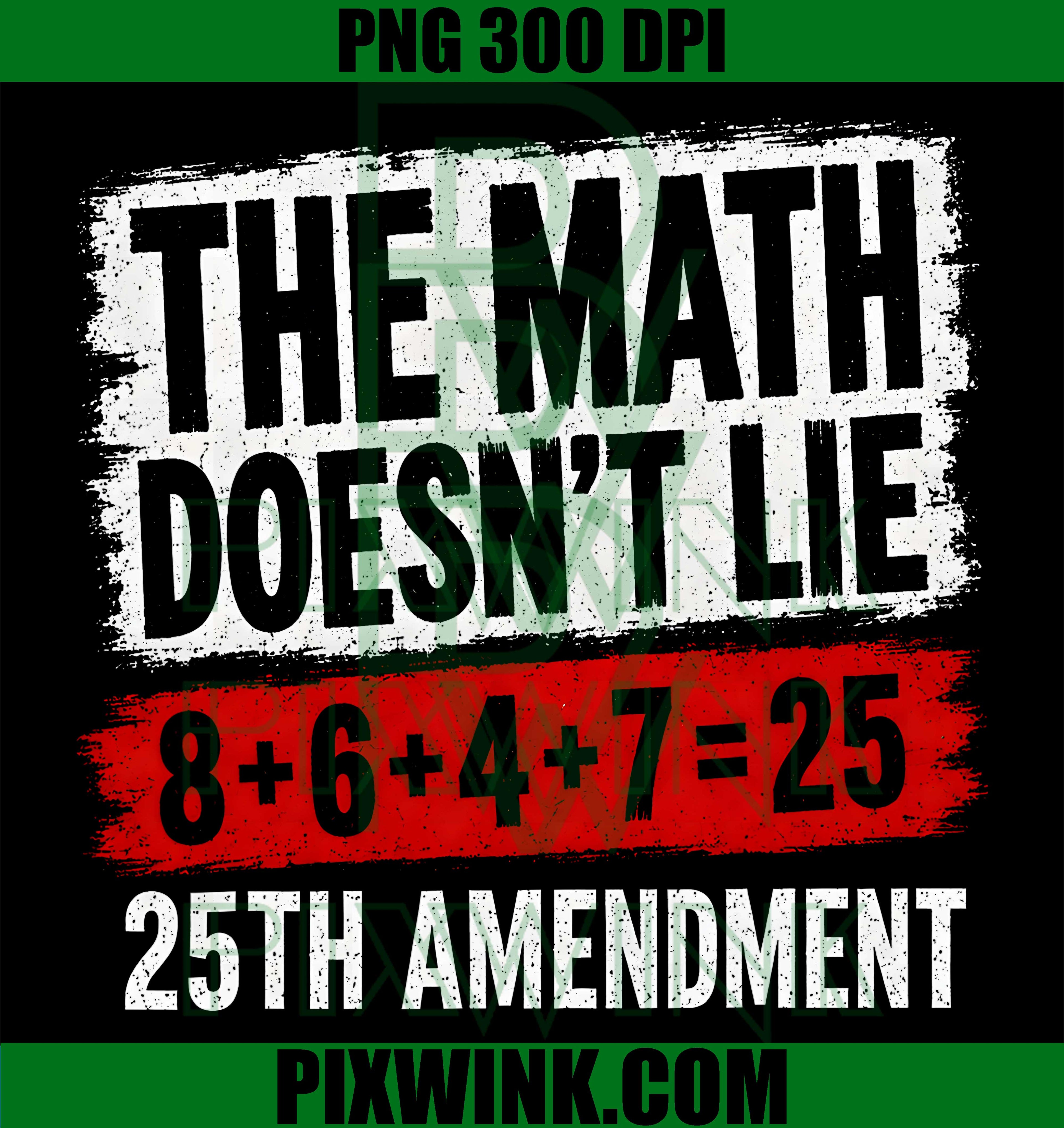 The Math Does Not Lie 25th Amendment PNG,Vintage 25th Amendment PNG