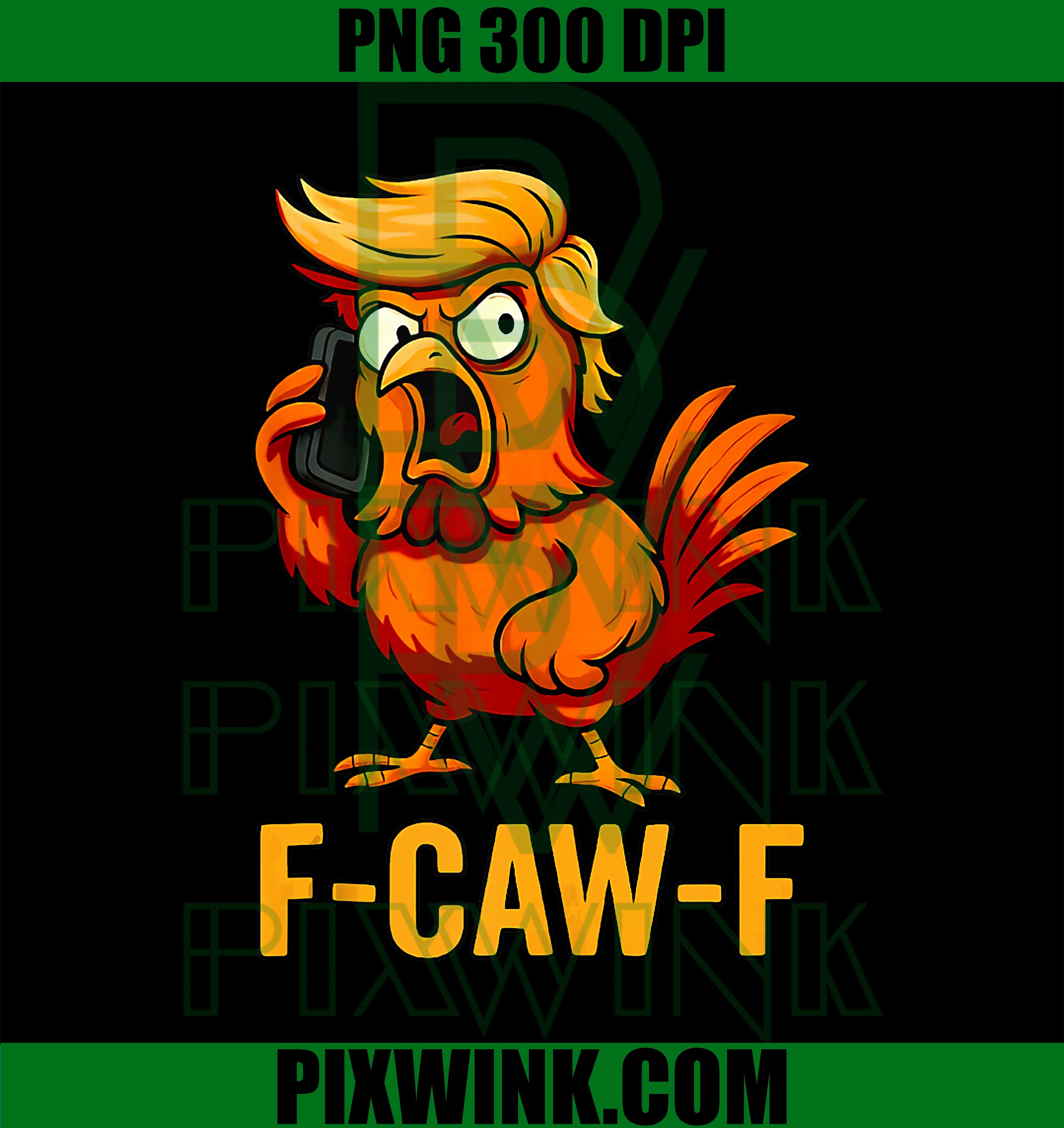 F-Caw-F, Funny Chicken Humor Quote Rooster, Meme Anti-Trump PNG