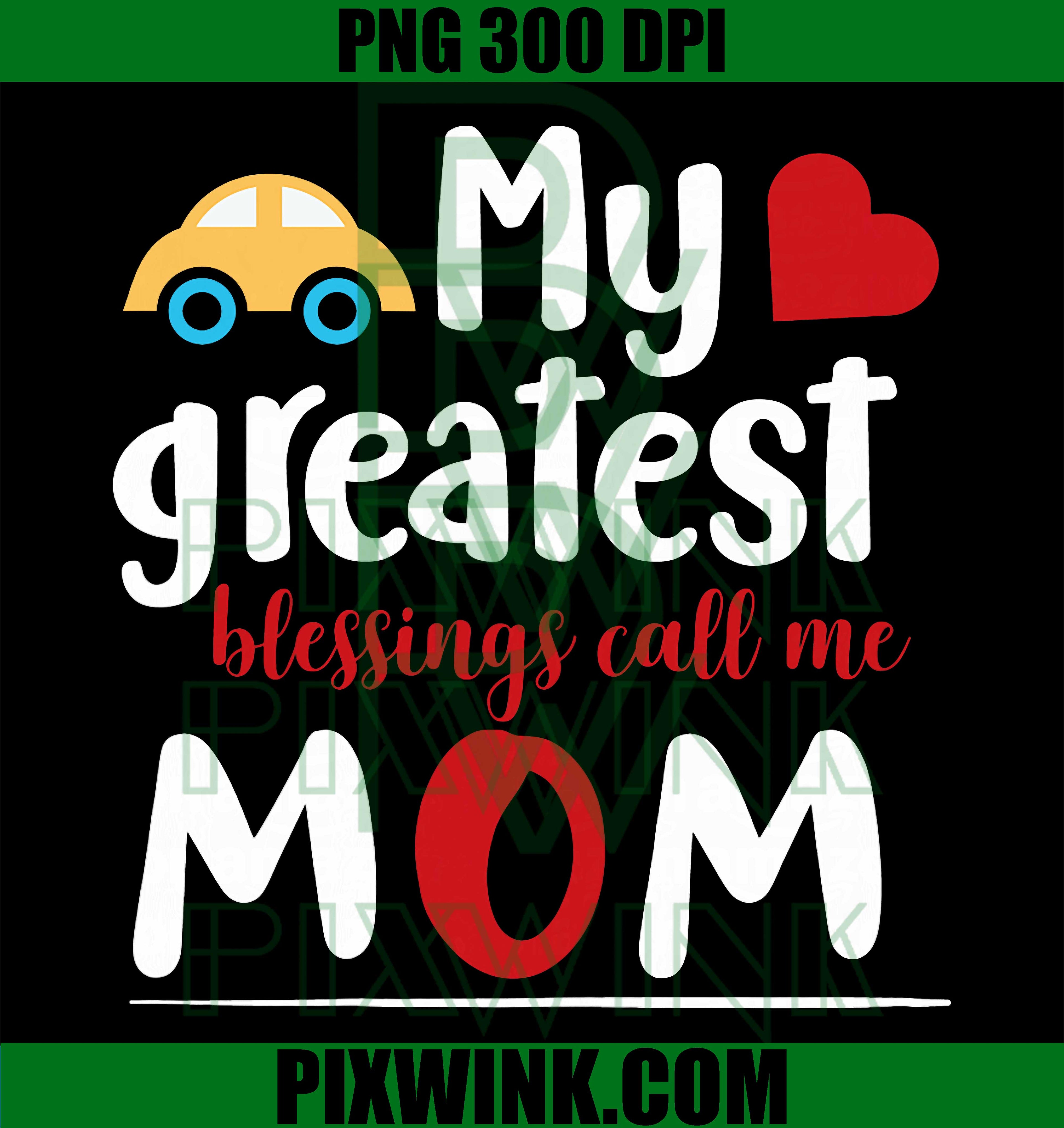 My Greatest Blessings PNG, Cute Mom Motherhood PNG