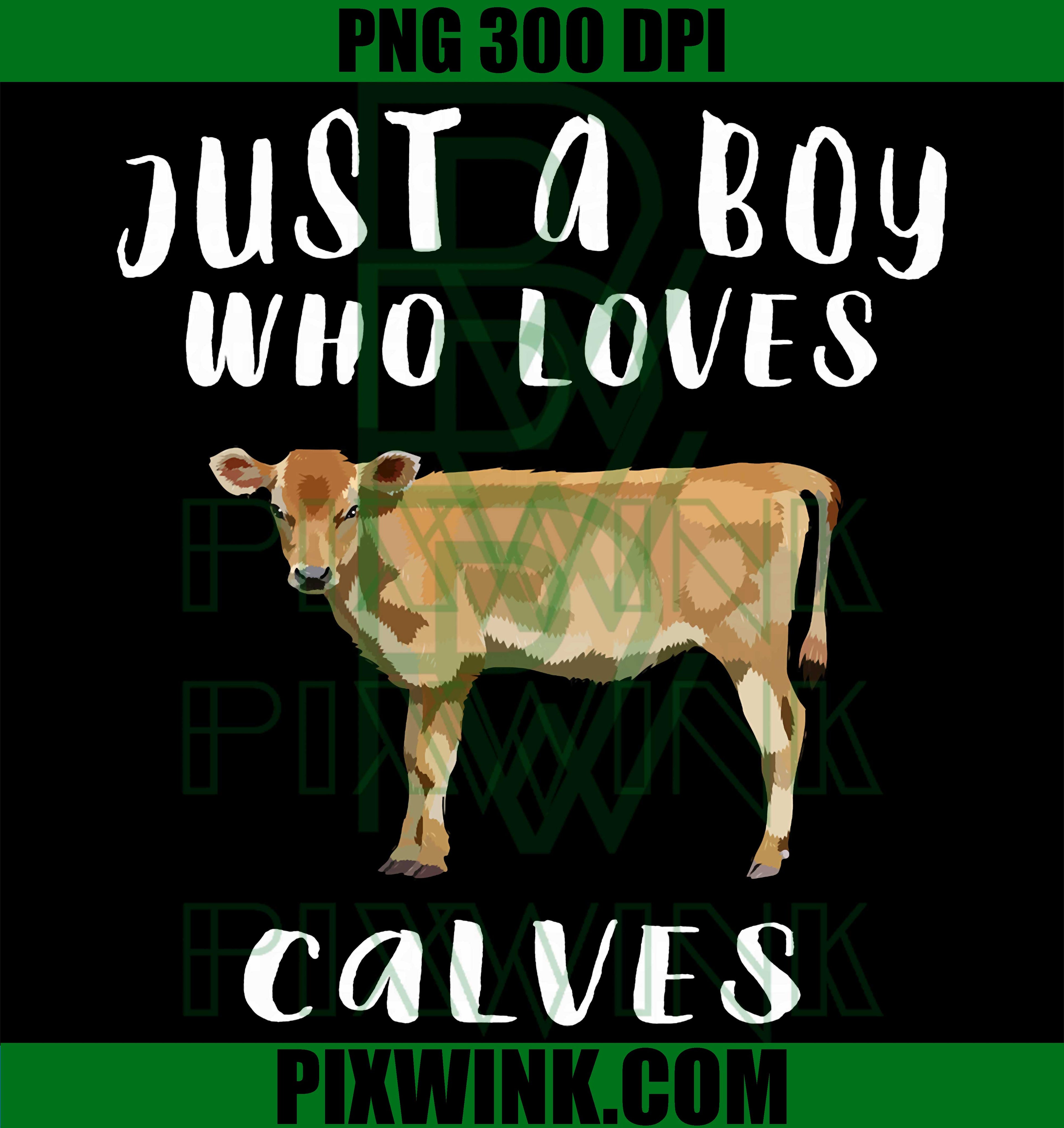 Im Just A Boy Who Loves Calf PNG, Farm Animal Lover PNG, Cute Cow PNG