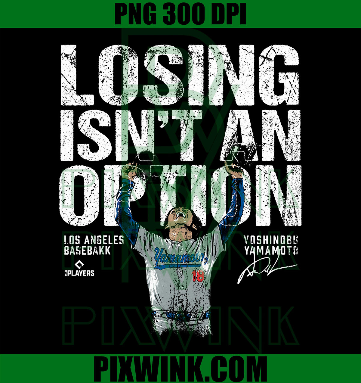 Yoshinobu Yamamoto Los Angeles PNG, Losing is Not an Option MLBPA PNG