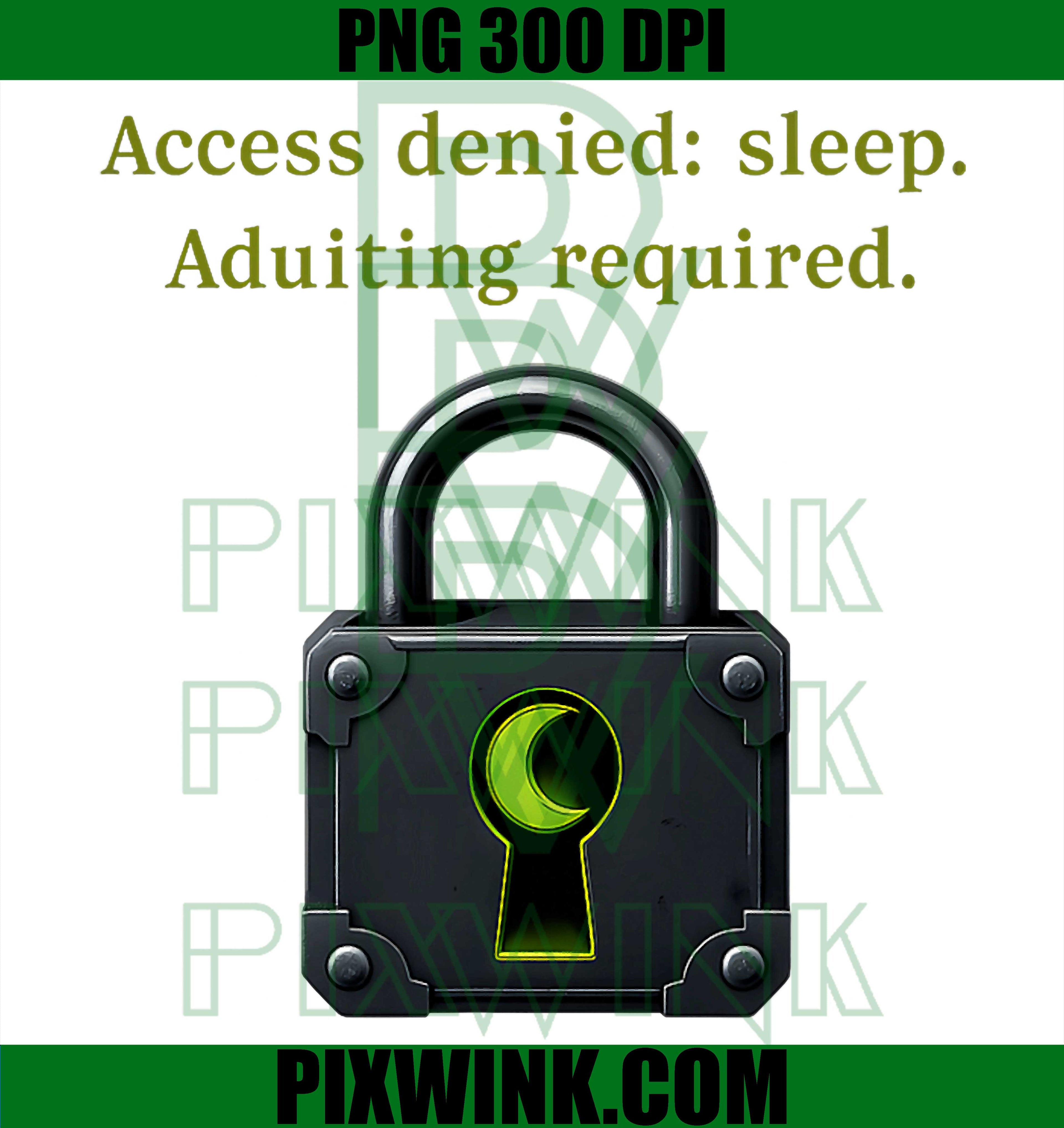 Access Denied Sleep PNG, Adulting Required PNG, Programmer Humor PNG