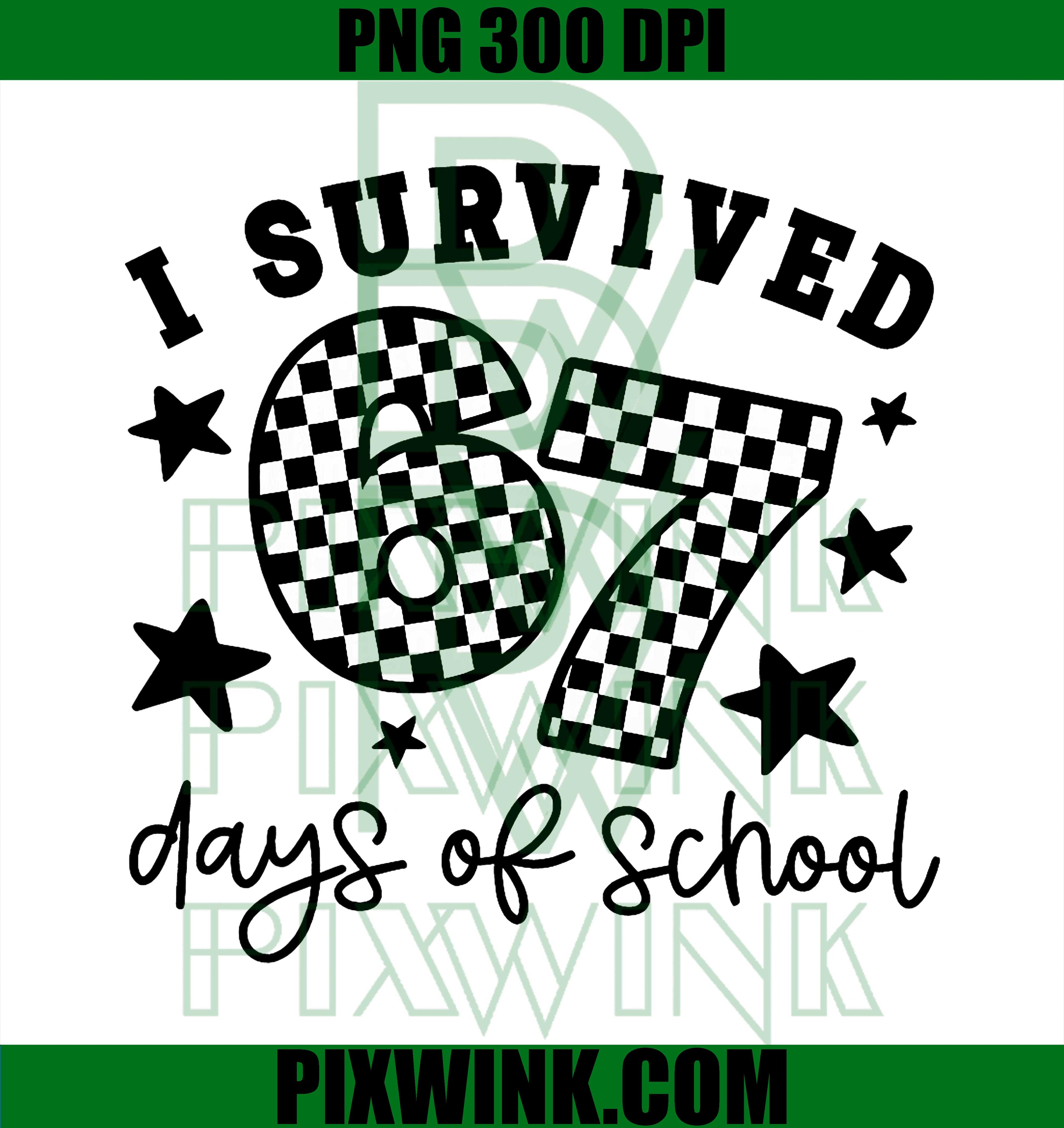 I Survived 67 Days of School, Funny 67 Meme Teacher Student PNG