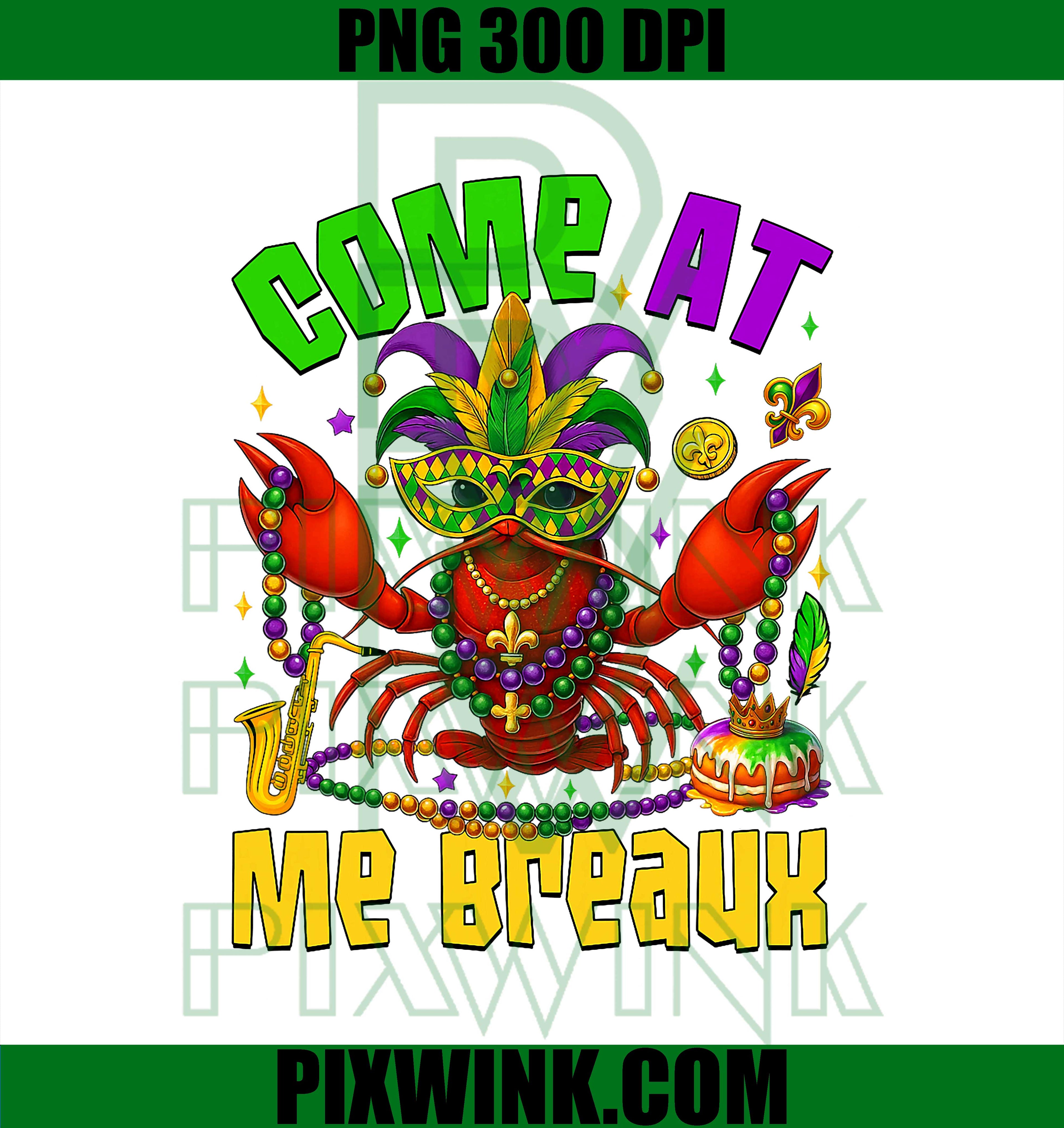 Come at Me Breaux Crawfish Beads Funny Mardi Gras Carnival PNG