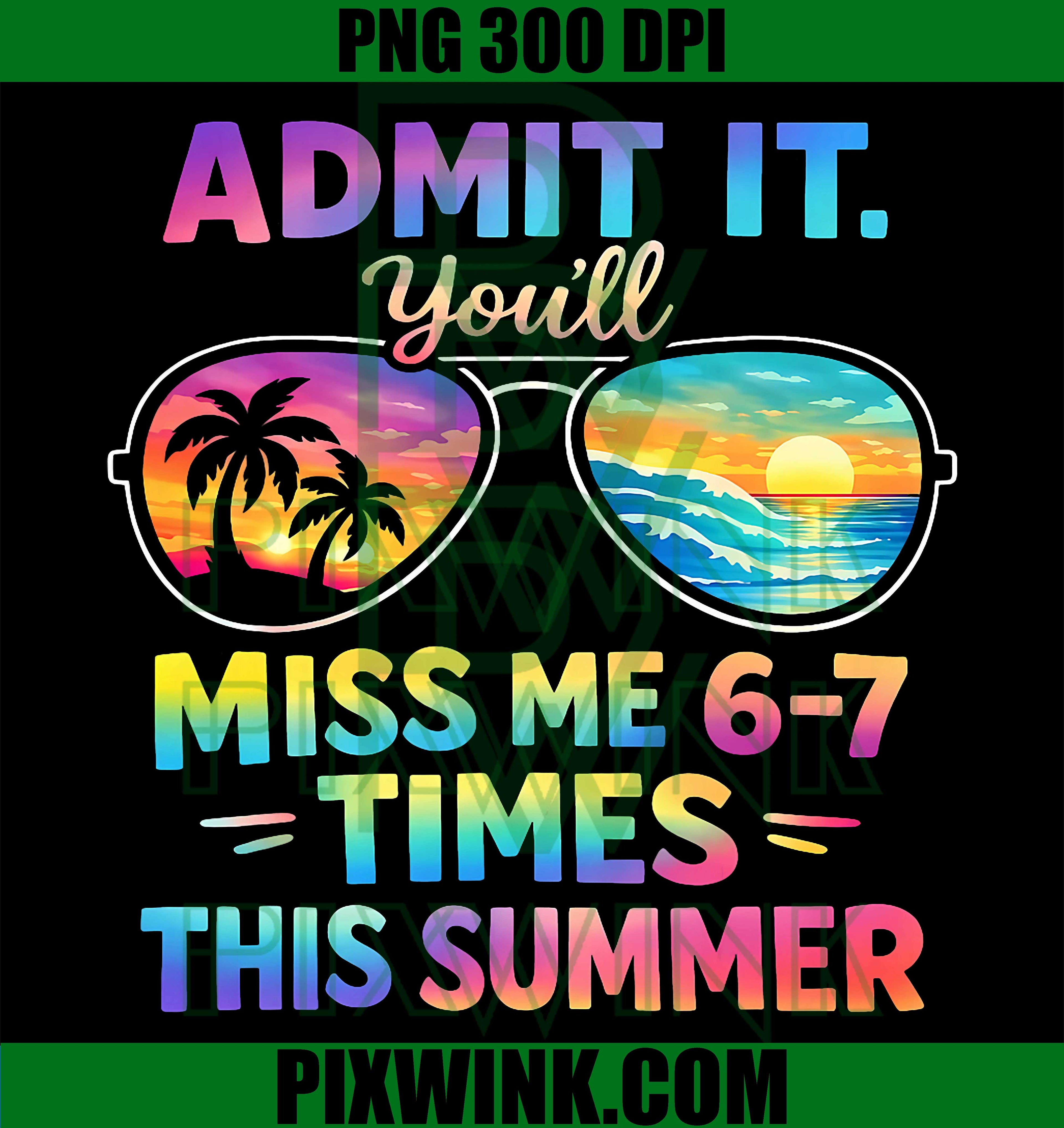 Miss Me 67 Times PNG, Teacher Last Day Summer PNG Design