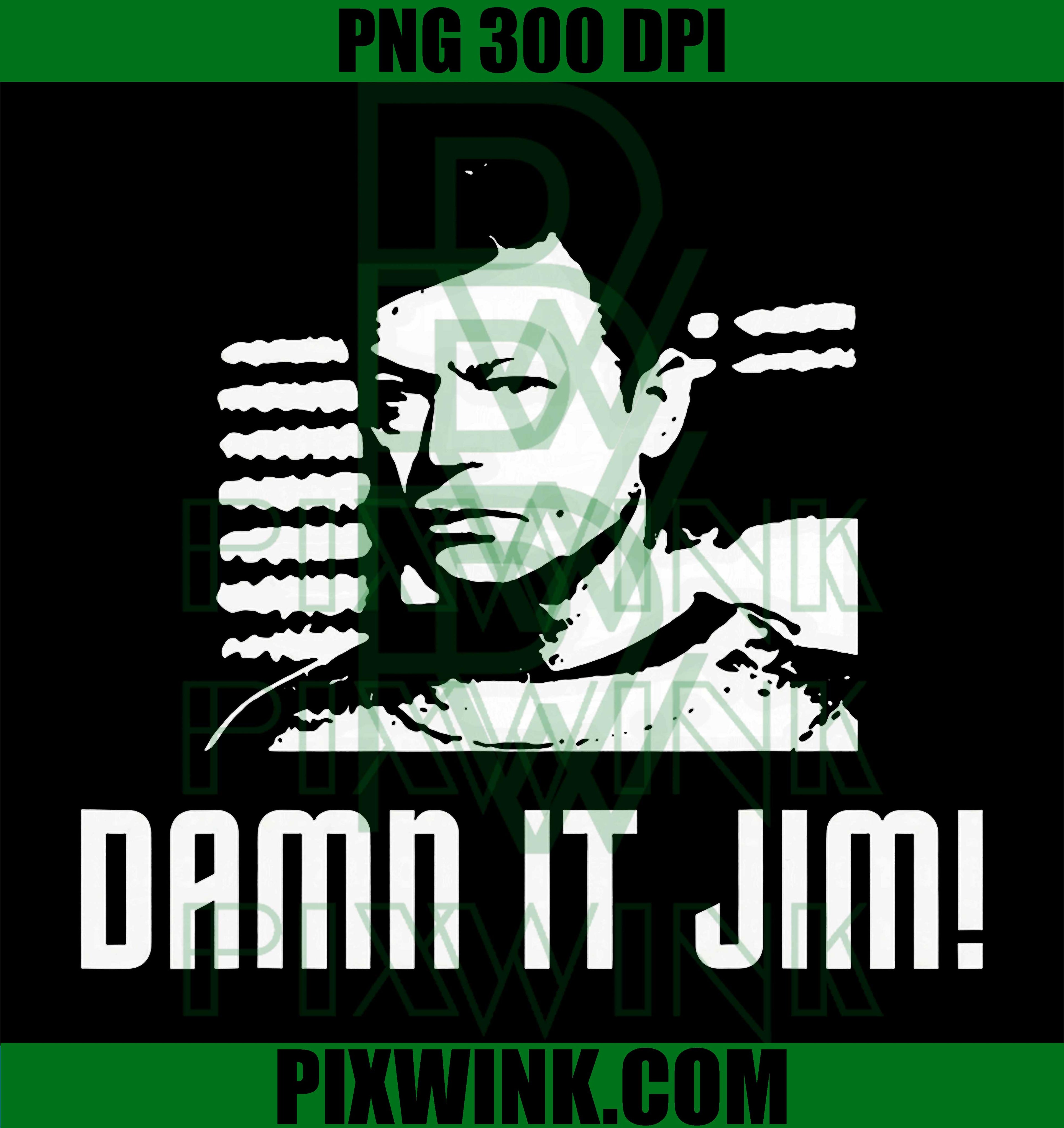 Damn It Jim PNG, Funny Quote PNG Pop Culture Humor Design