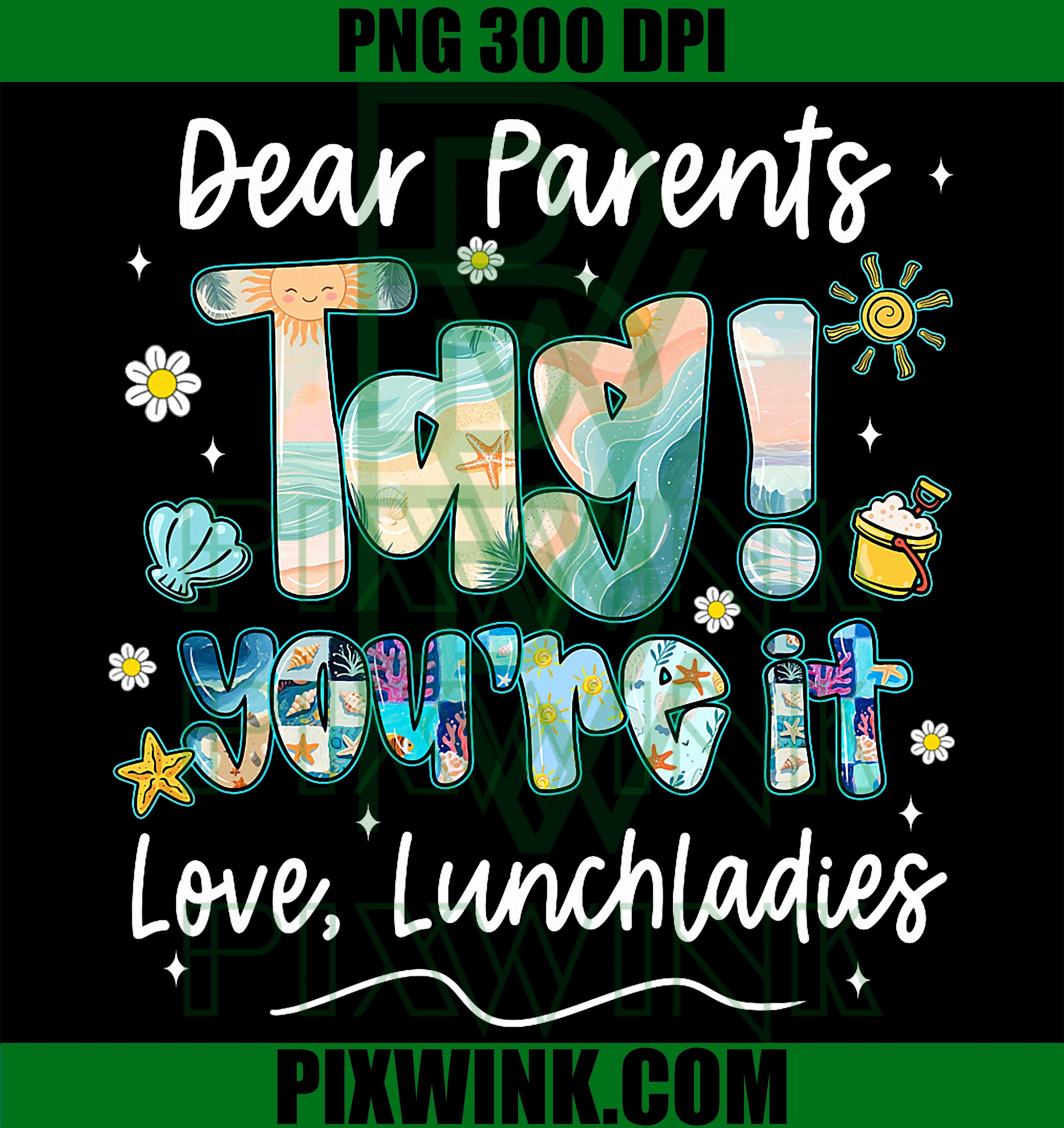 Dear Parents Tag You’re It PNG, Lunch Ladies Summer PNG Funny Design