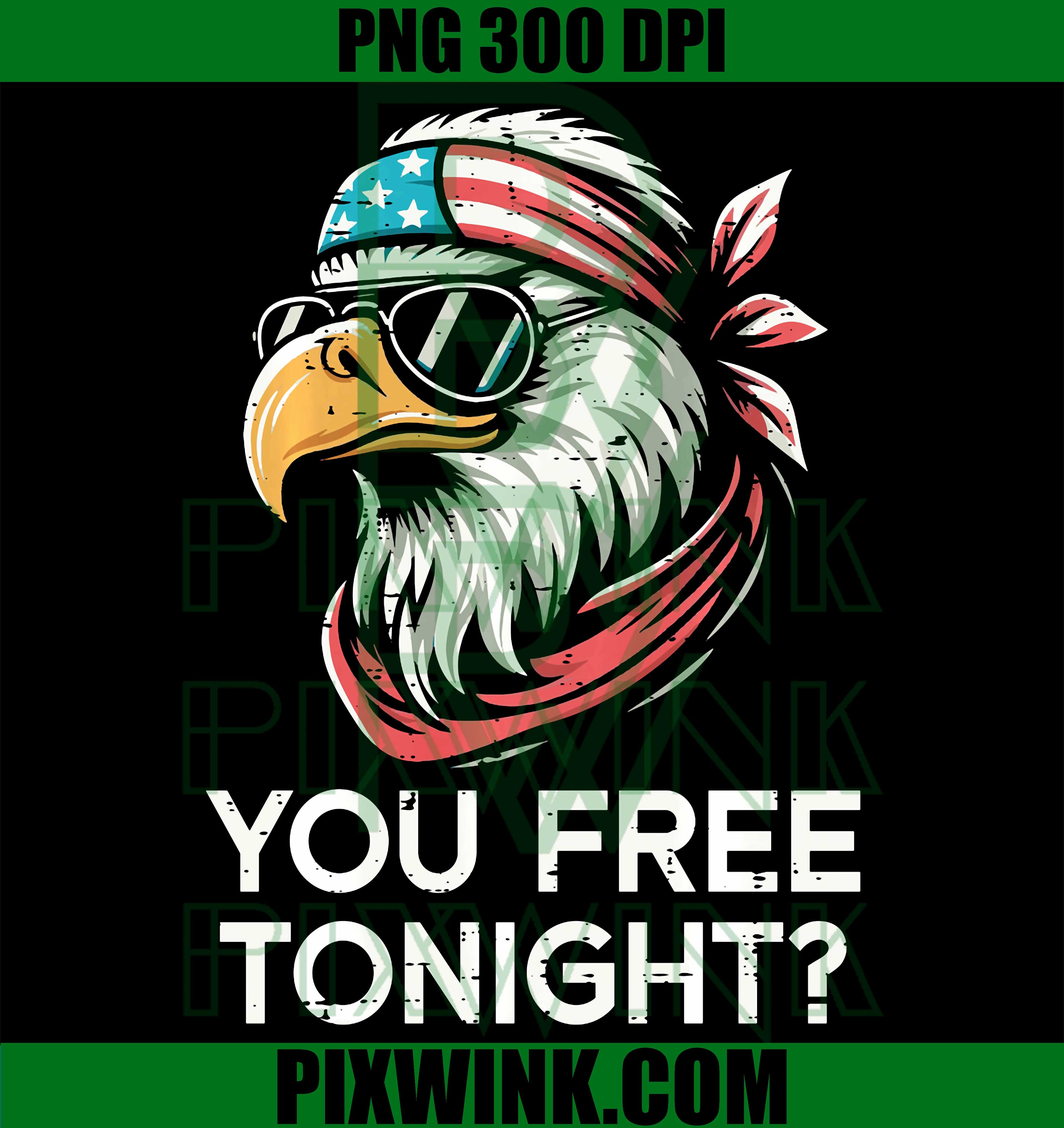 Eagle You Free Tonight PNG, Funny Patriotic Eagle USA PNG