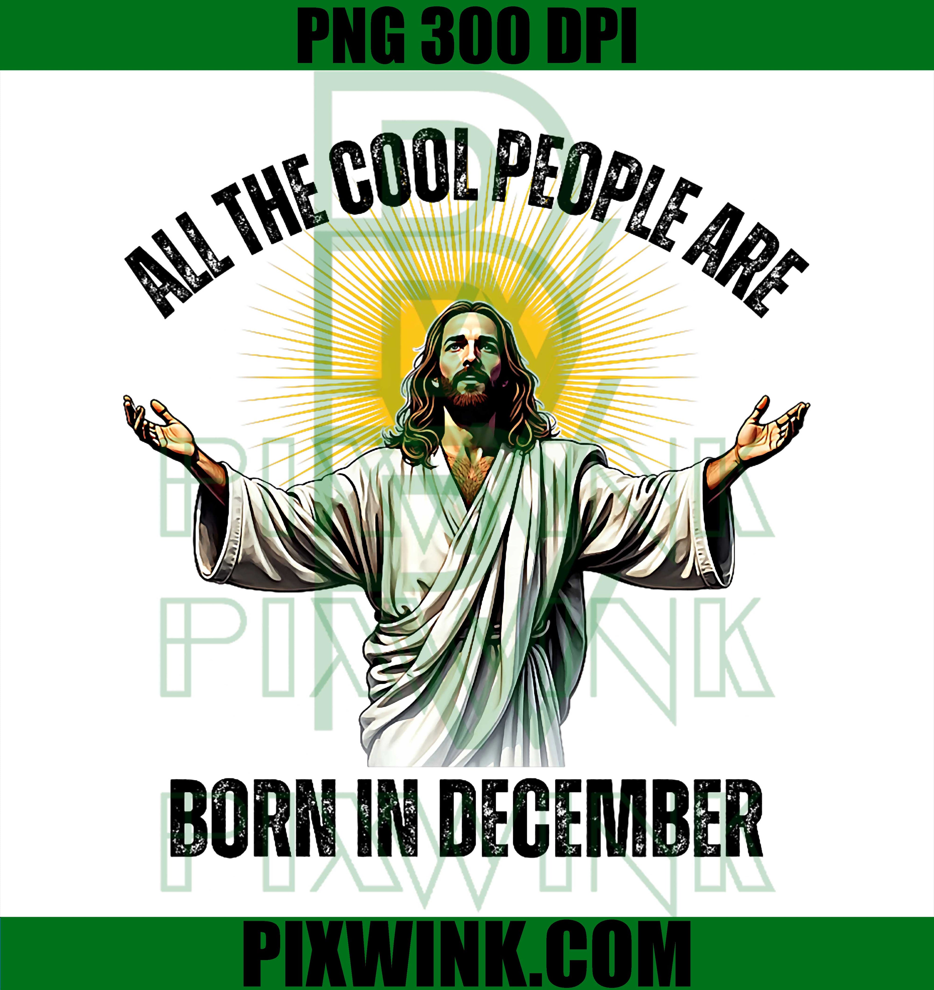 Cool People are Born in December Christian PNG