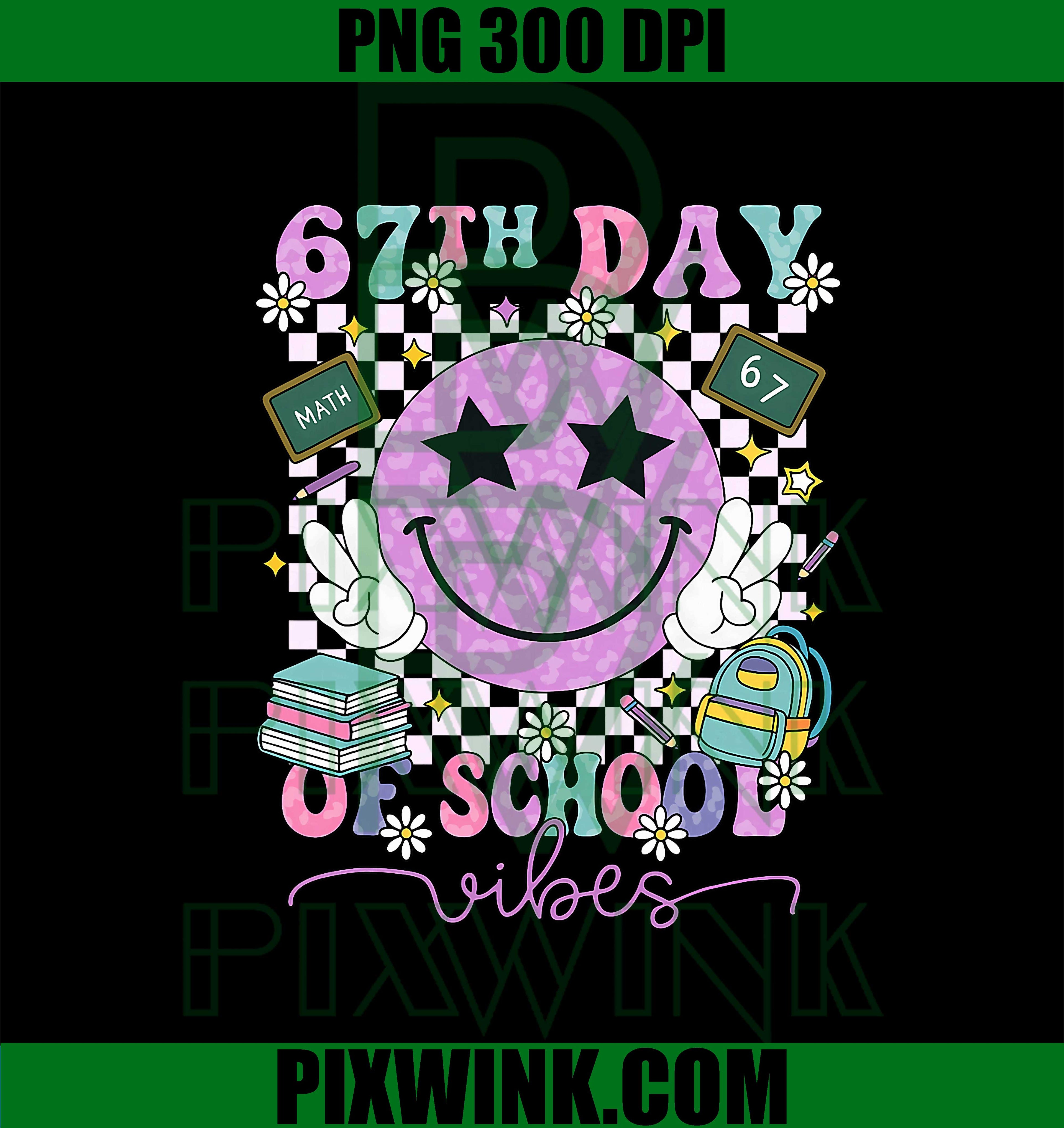 67th Day of School Vibes Funny Six Seven 67 Meme Slang PNG