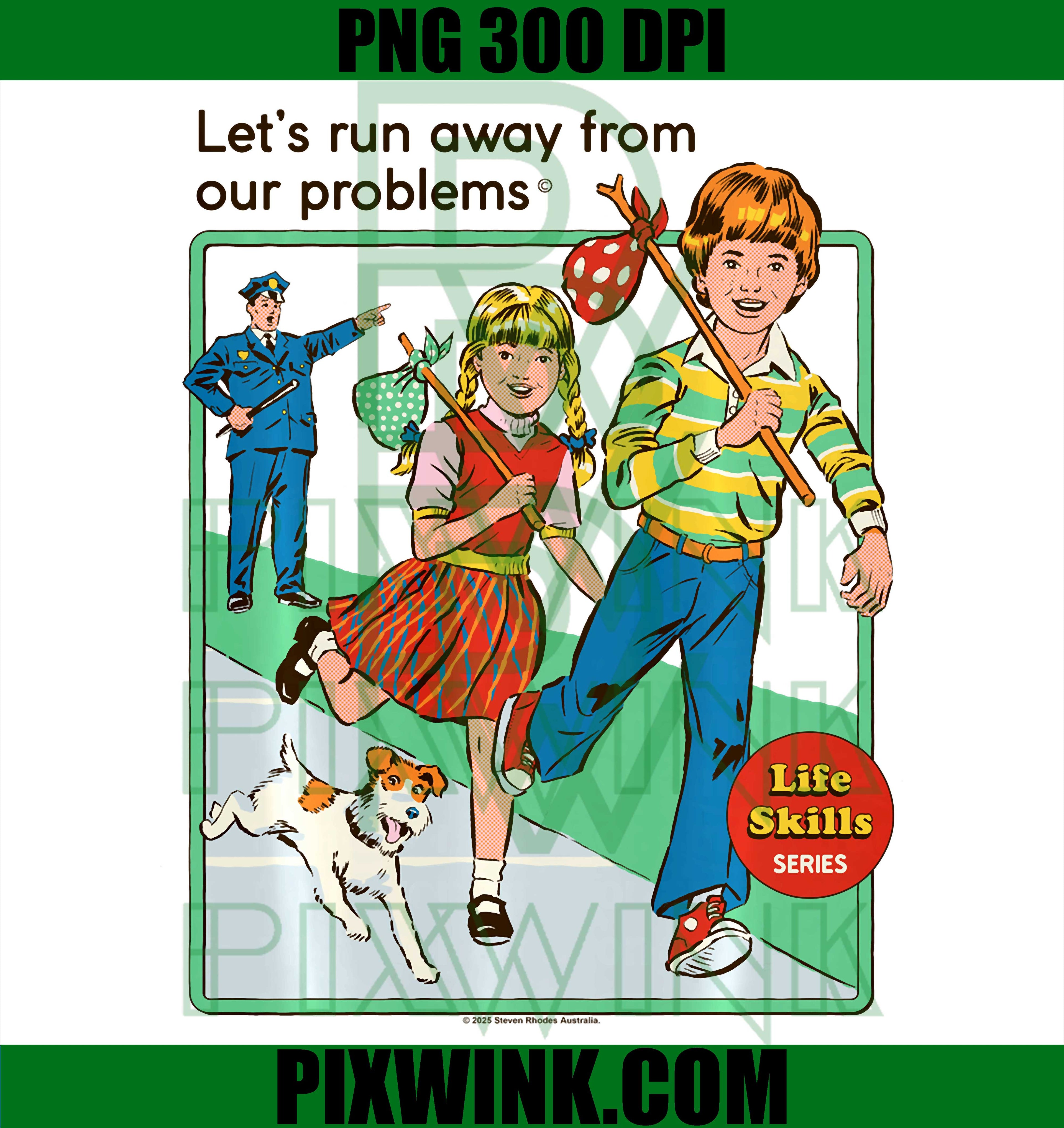 Run Away From Problems PNG, Sarcastic Retro Funny Humor PNG