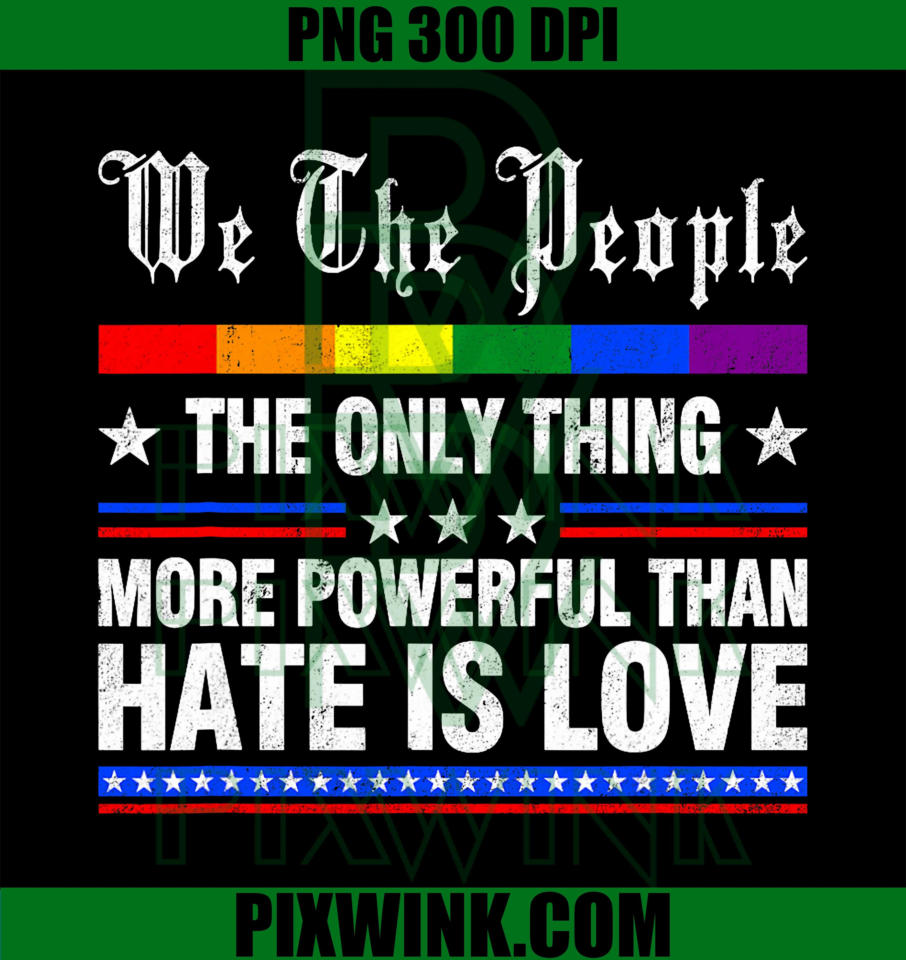More Powerful Than Hate PNG, Love Over Hate Quote PNG, Unity Love Message PNG