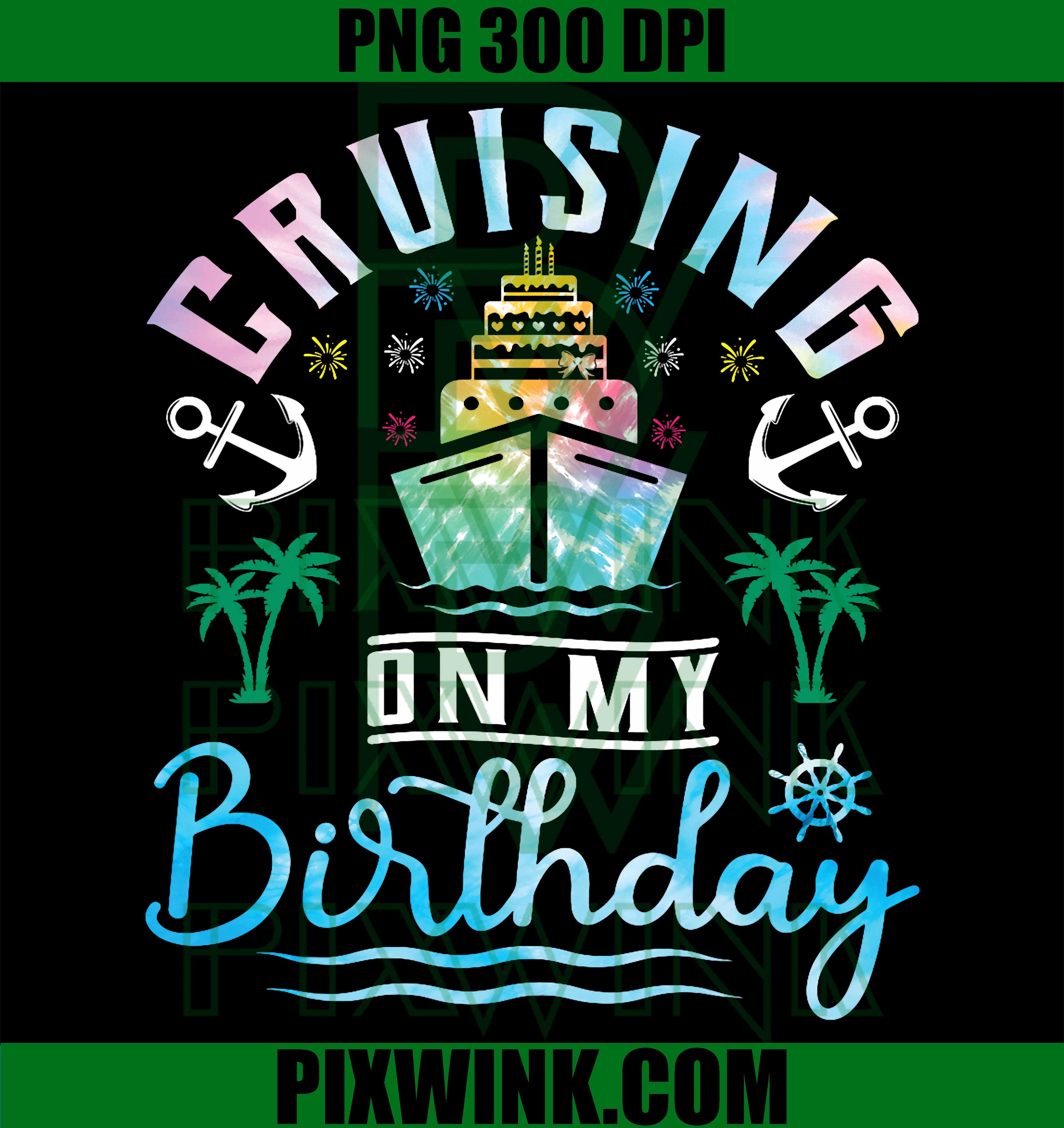 Cruising On My Birthday PNG, Kids Girls Trip PNG, Bday Cruise Art PNG