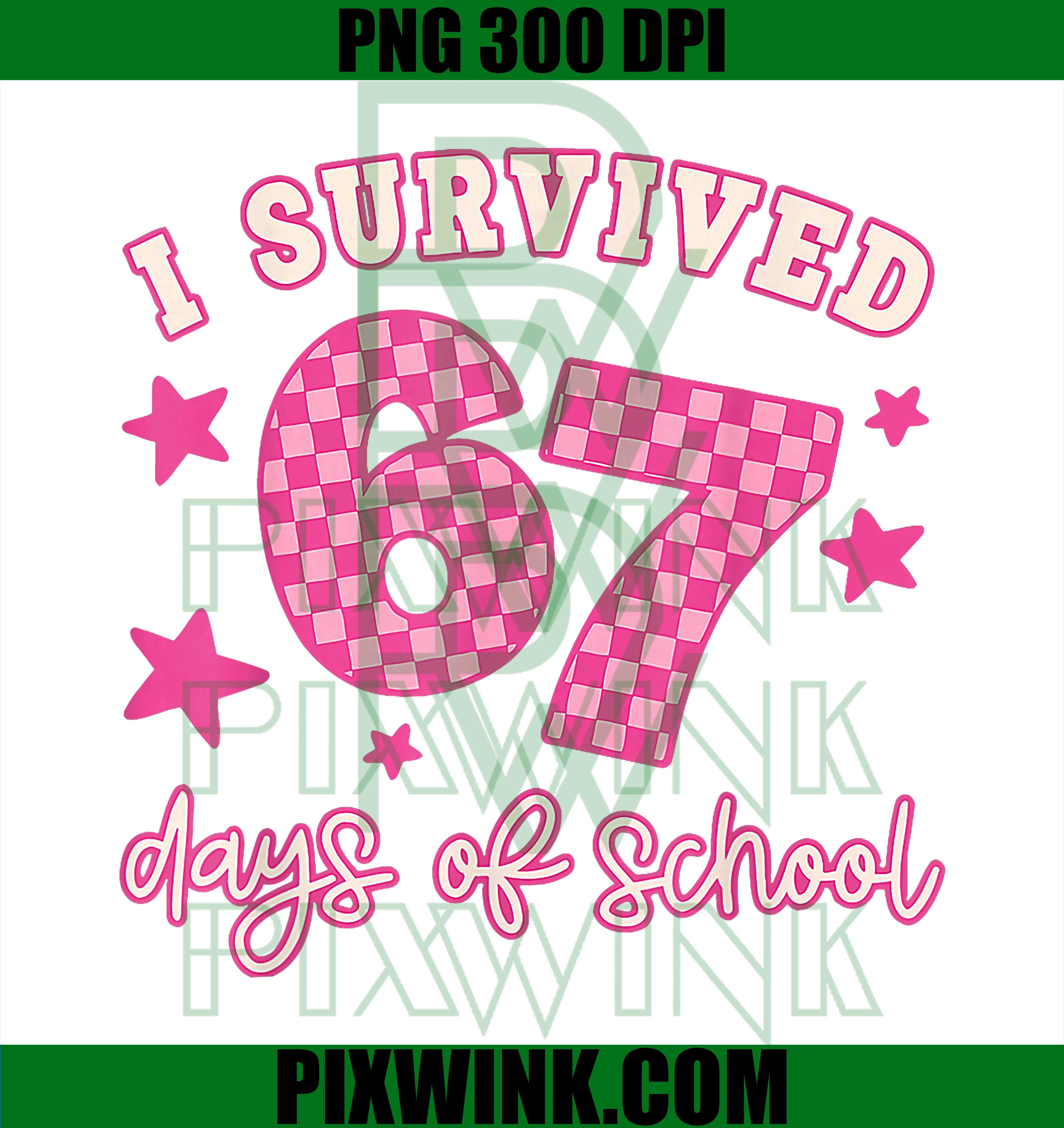 I Survived 67 Days of School, Funny 67 Teachers Students Meme PNG