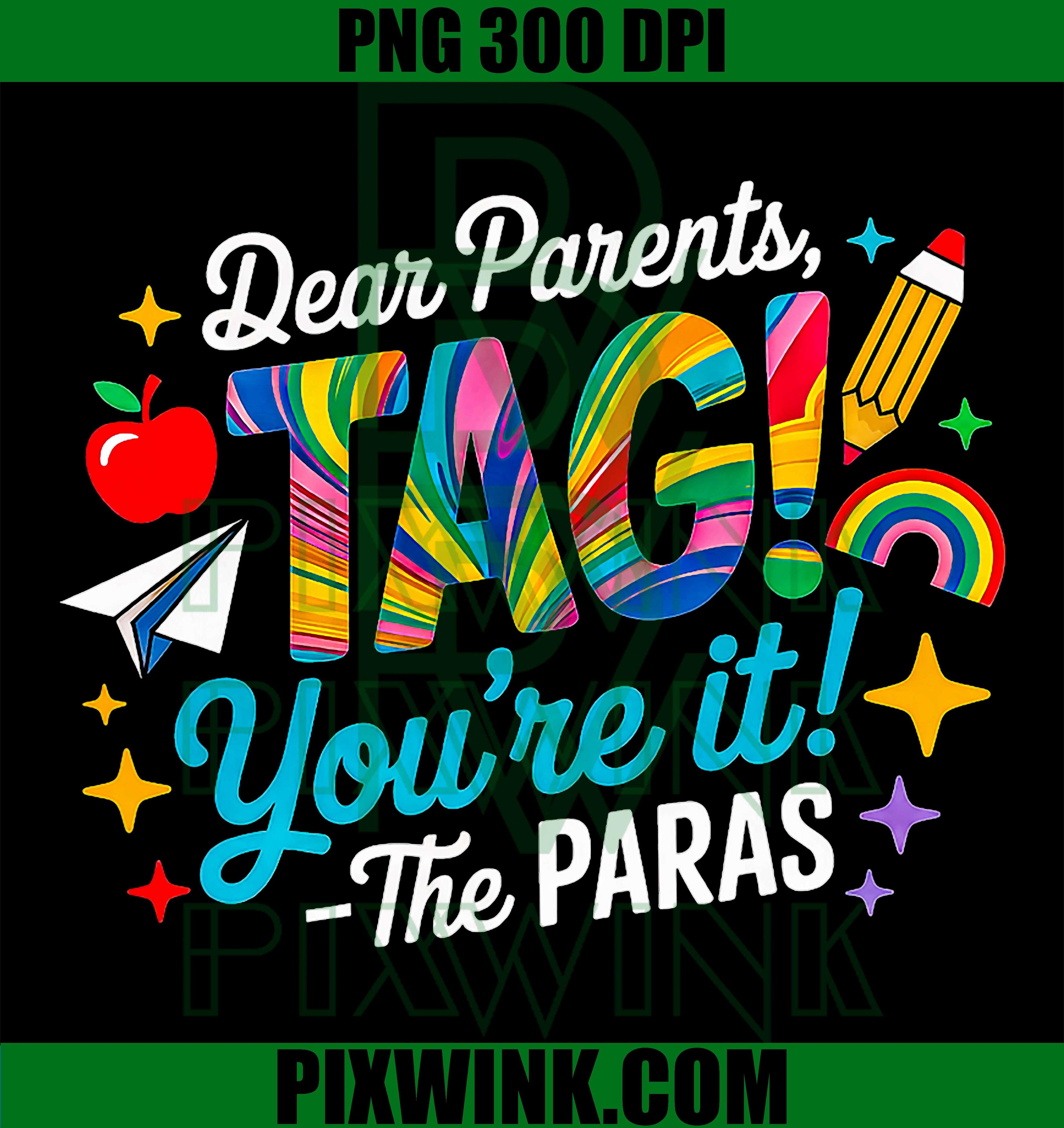 Dear Parents Tag You’re It PNG, Para Last Day PNG Funny School Design
