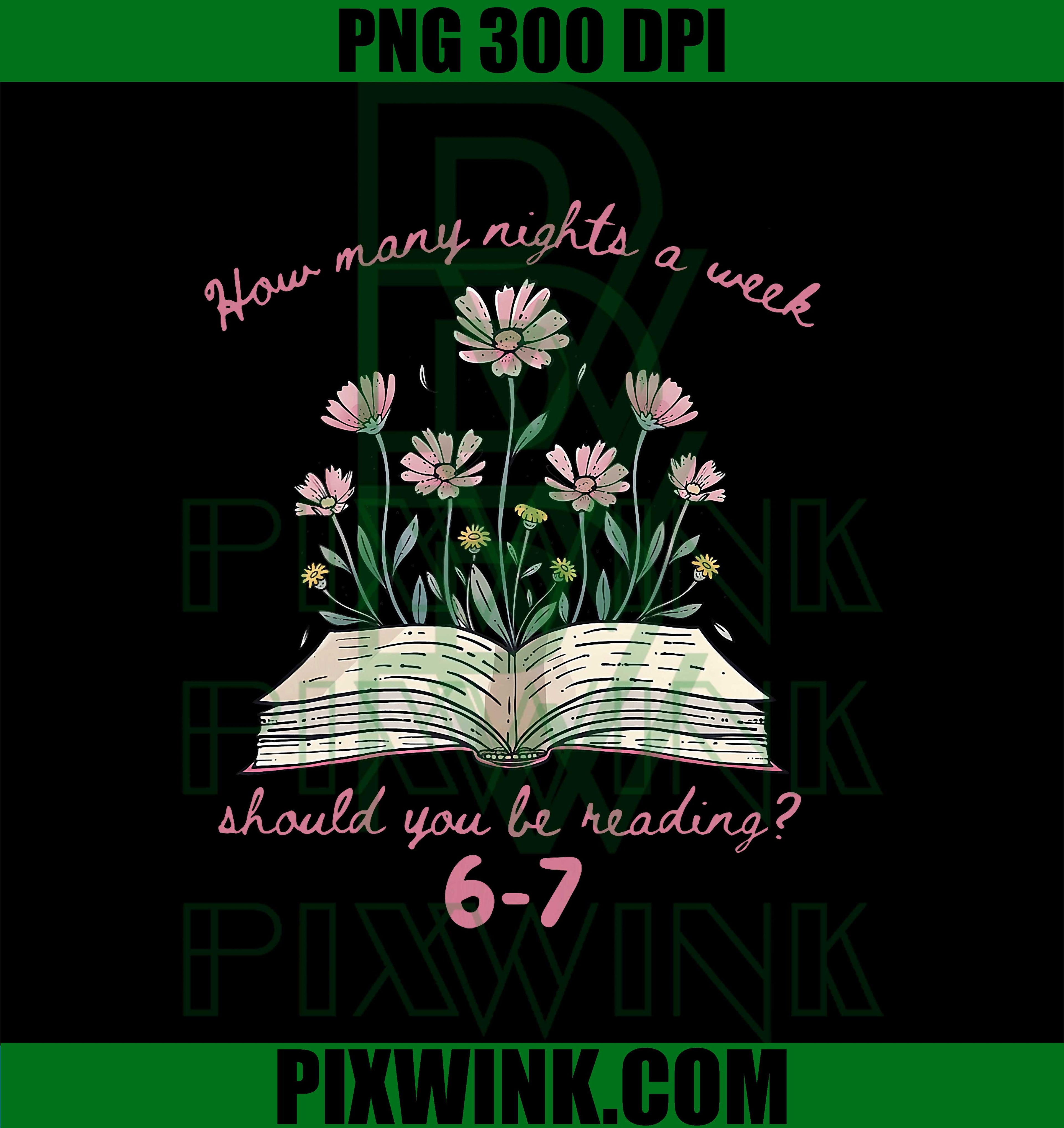 Floral How Many Night A Week Should You Be Reading 67 Meme PNG
