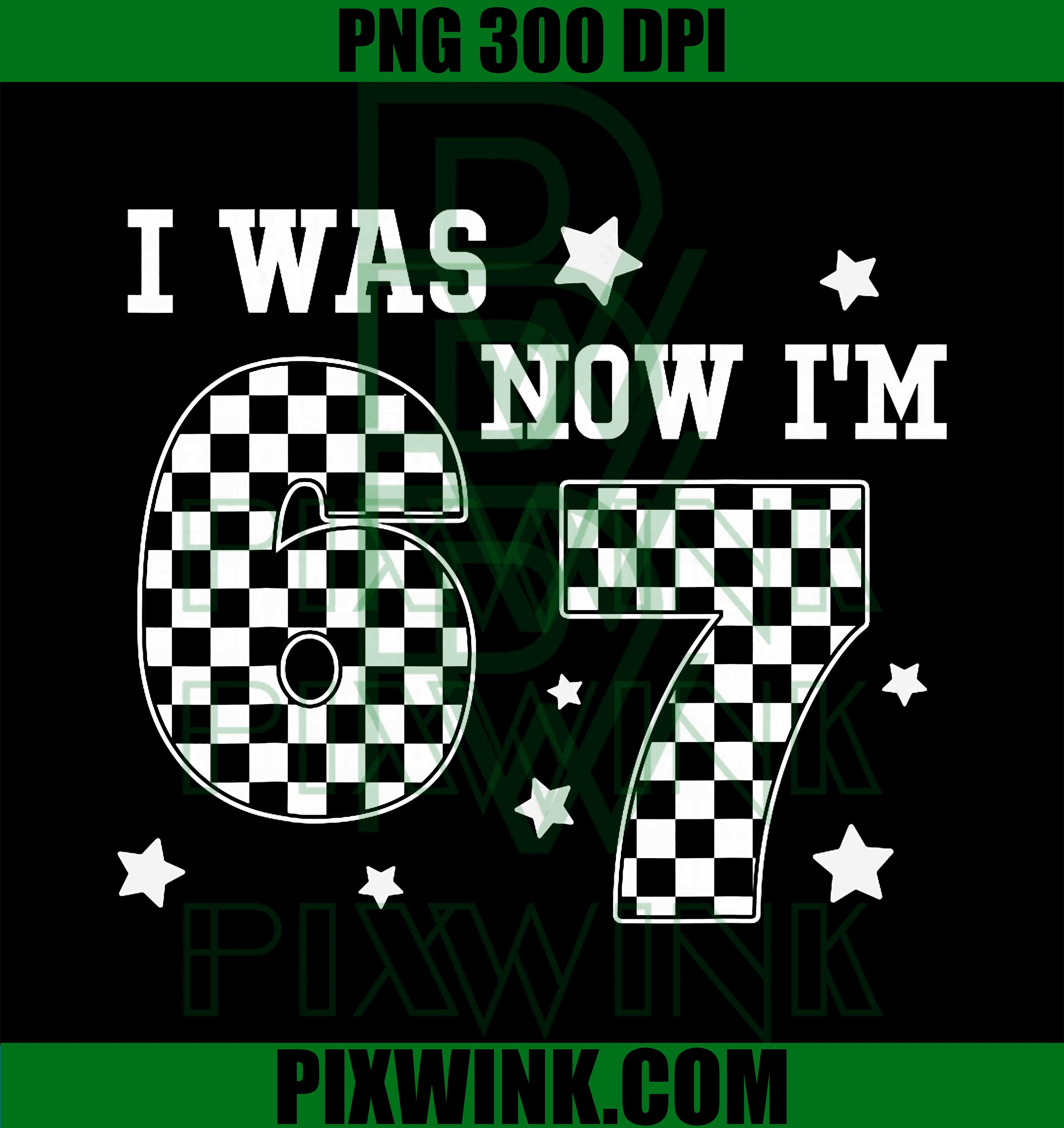 7th Birthday Racing Boys, Funny Meme 67 I was 6 Now I'm 7 PNG