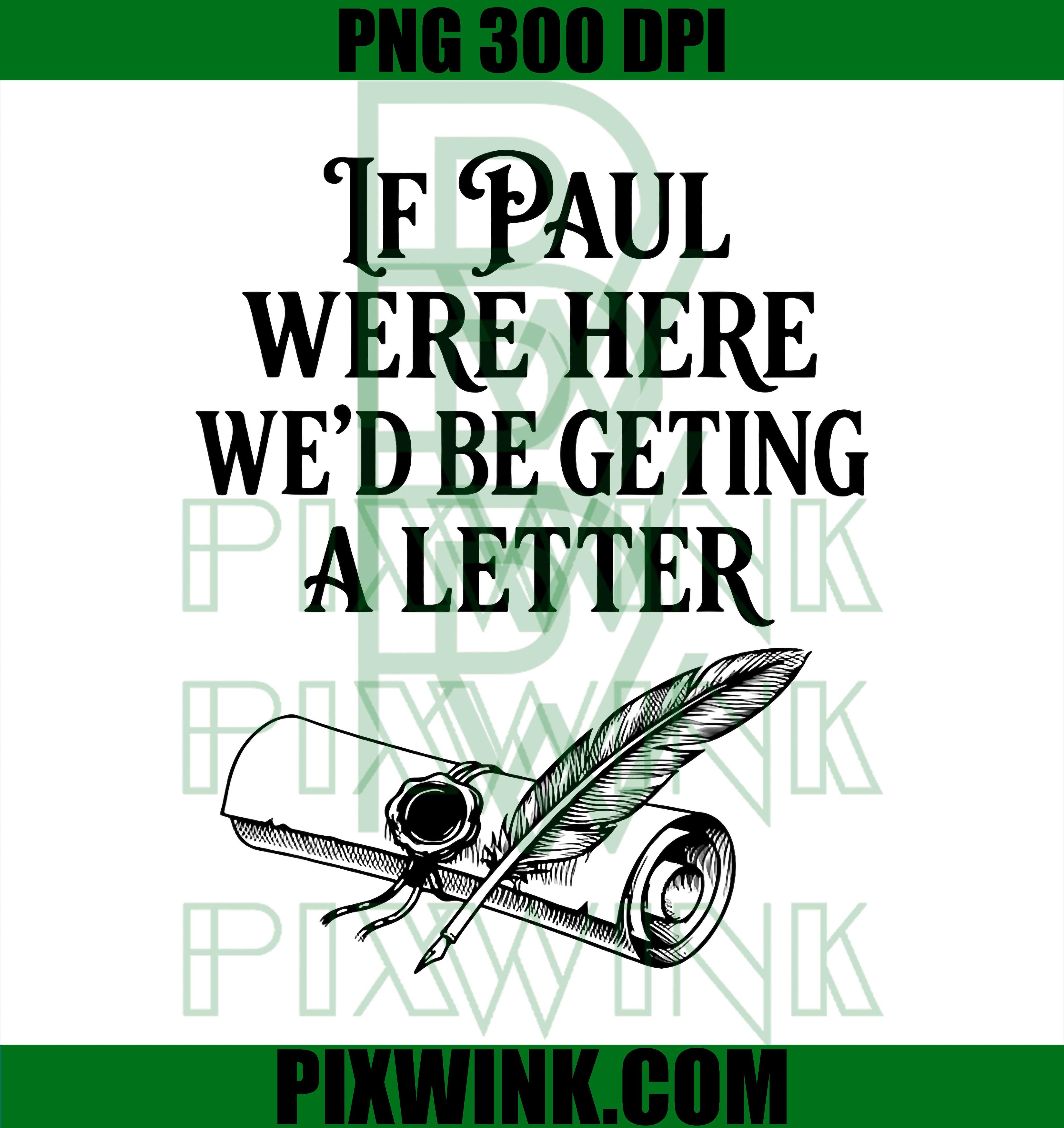 If Paul Were Here Wed Be Getting A Letter PNG, Funny Christian Quote PNG