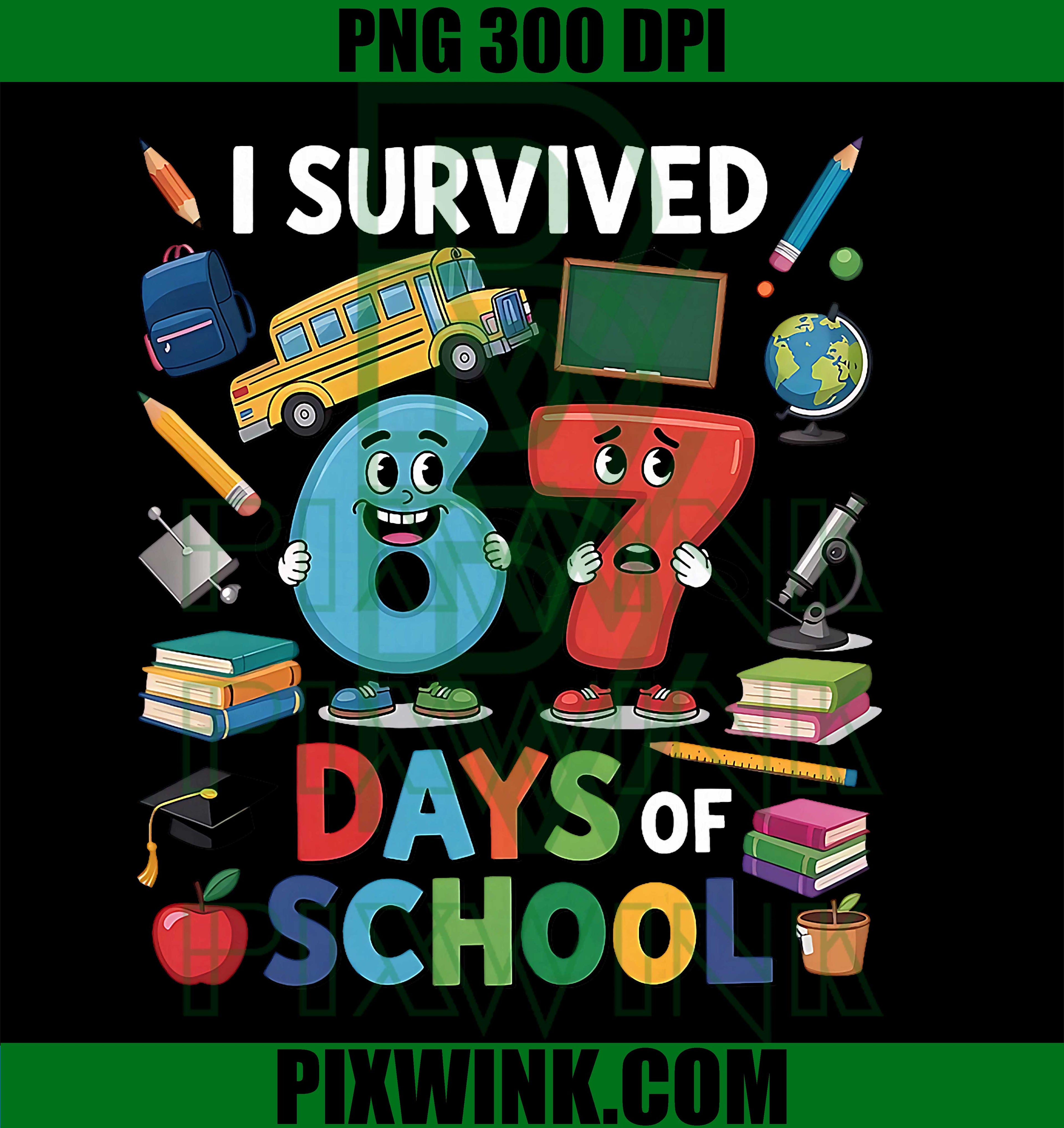 I Survived 67 Days of School, Funny 67 Teachers Students Meme PNG