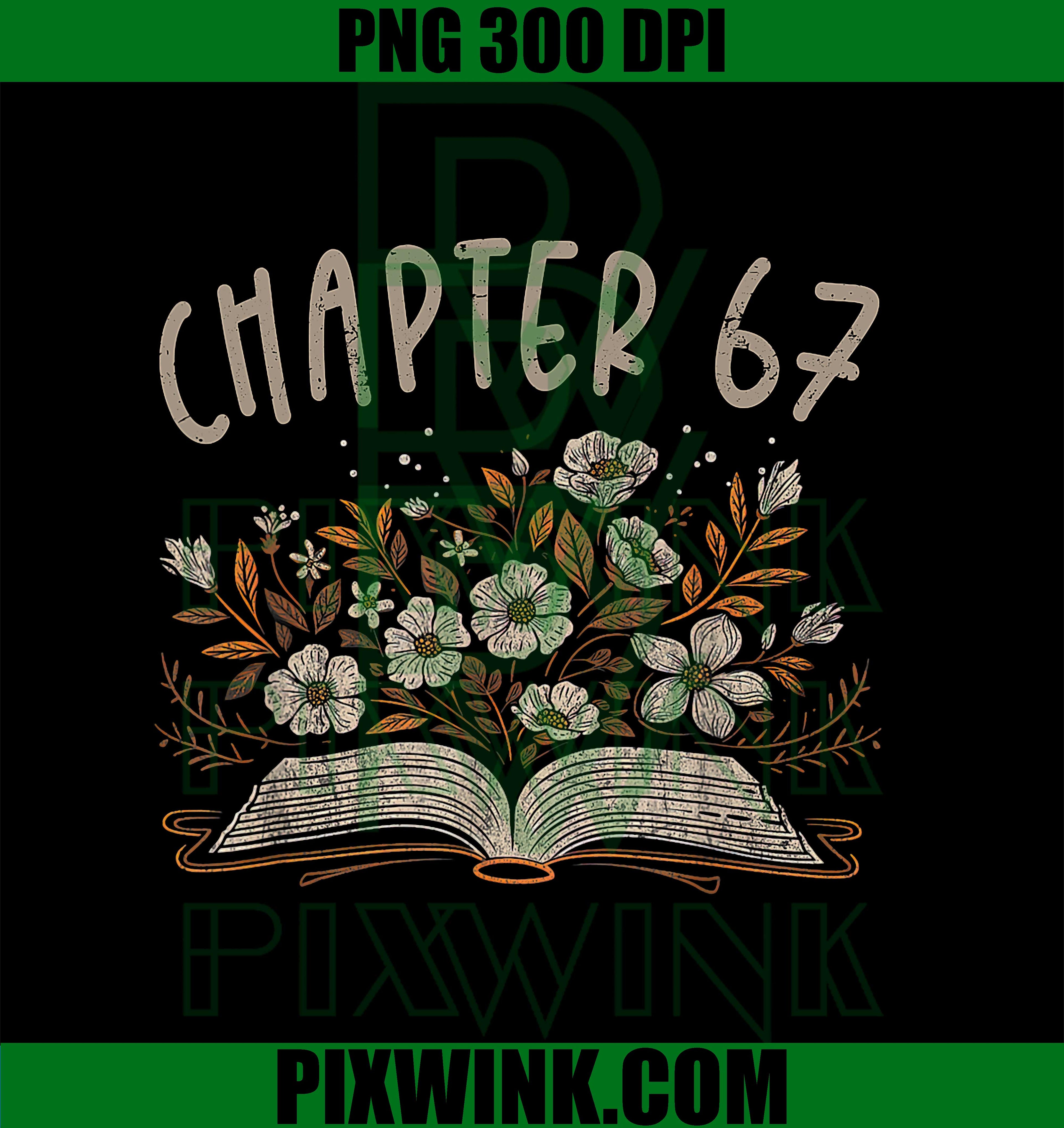 Chapter 67th Birthday Bookworm 67 Years Old PNG, Floral Reading Lover PNG, Gen Alpha PNG