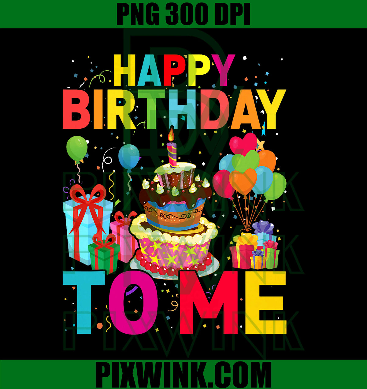 Happy Birthday to Me PNG, Funny Birthday Party PNG