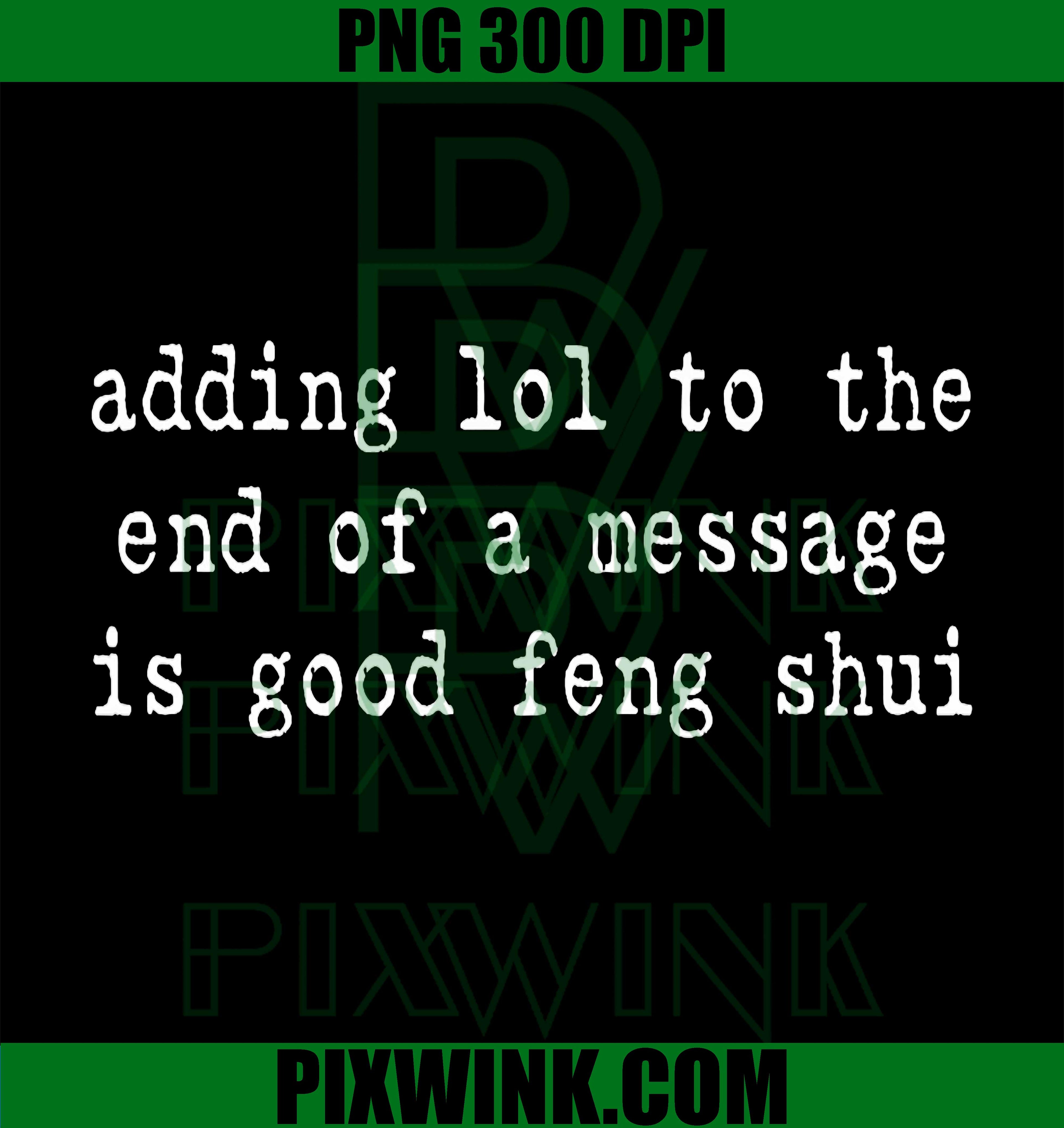 Adding LOL Message PNG, Good Feng Shui PNG, Funny Text Quote PNG