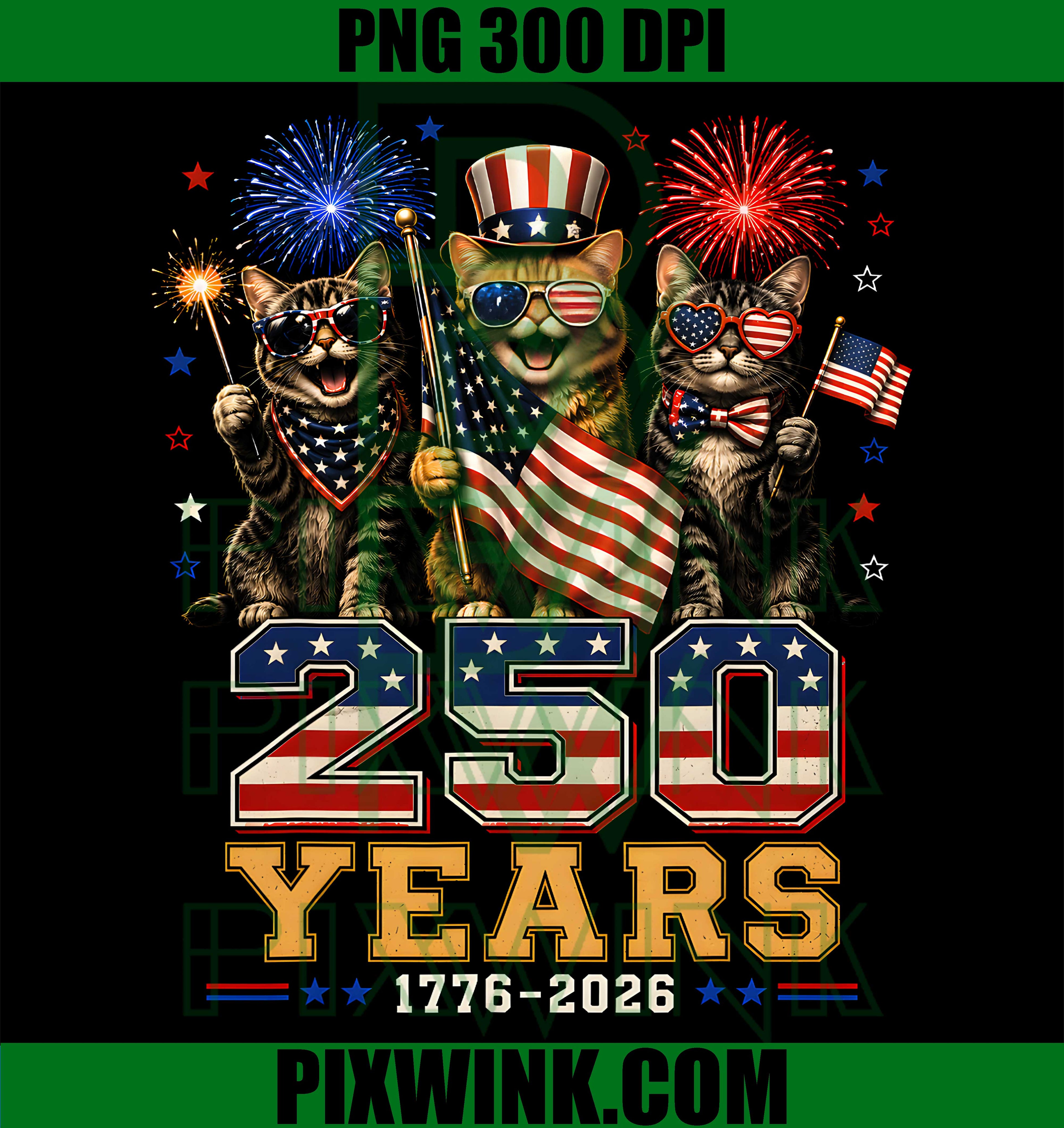 250 Years 1776 2026 Patriotic Cat Lover PNG,Funny 4th of July PNG