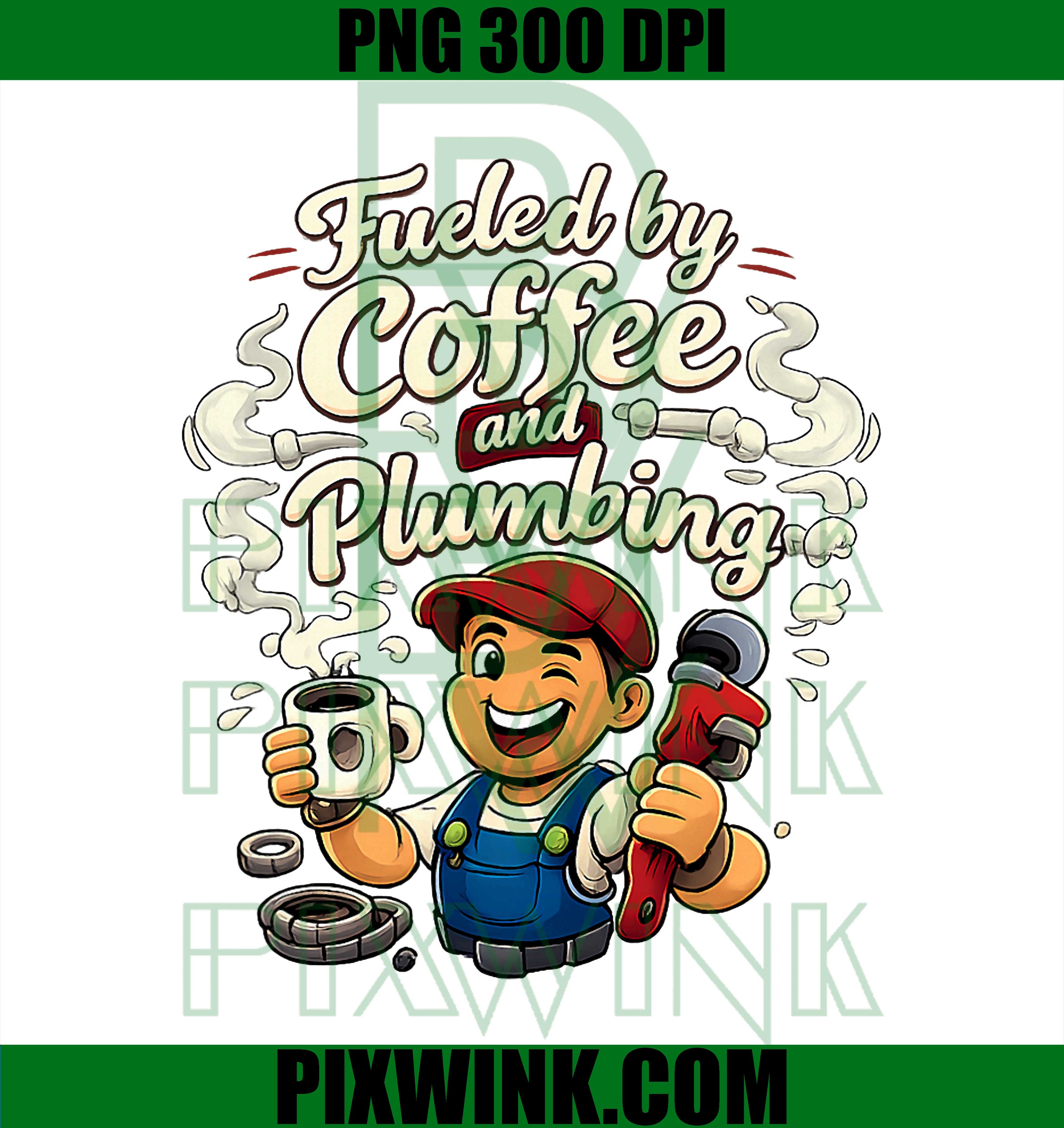 Fueled By Coffee PNG, Plumbing Pipe Pun PNG, Plumber Humor Art PNG