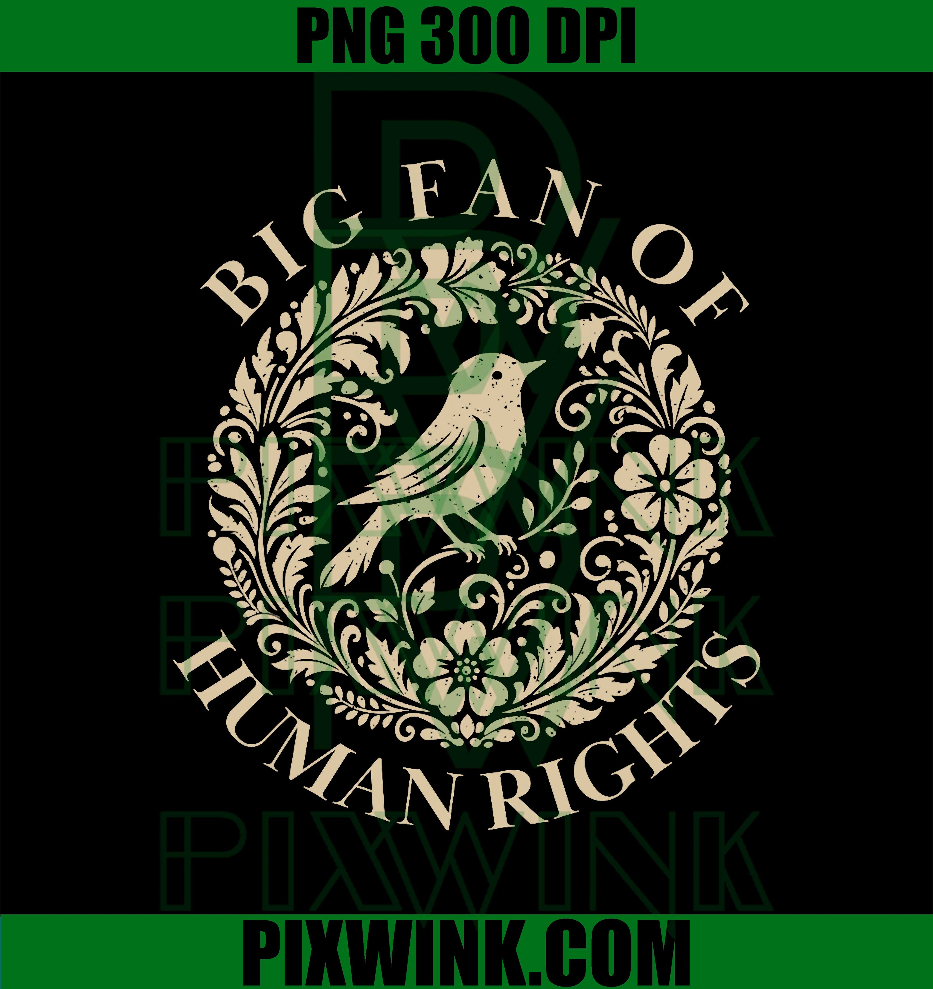 Floral Big Fan of Human Rights PNG