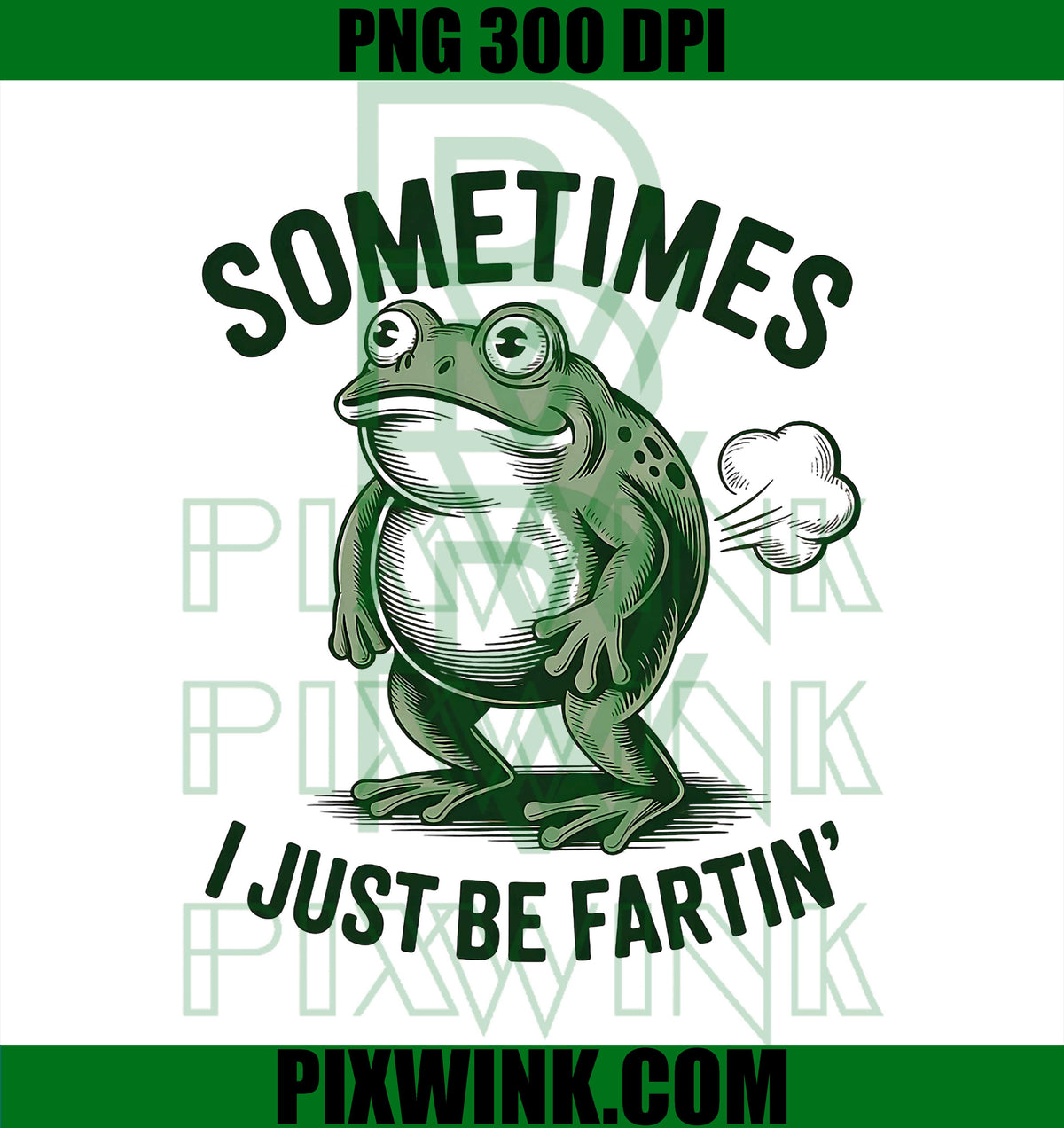 Sometimes I Just Be Farting Funny Frog PNG