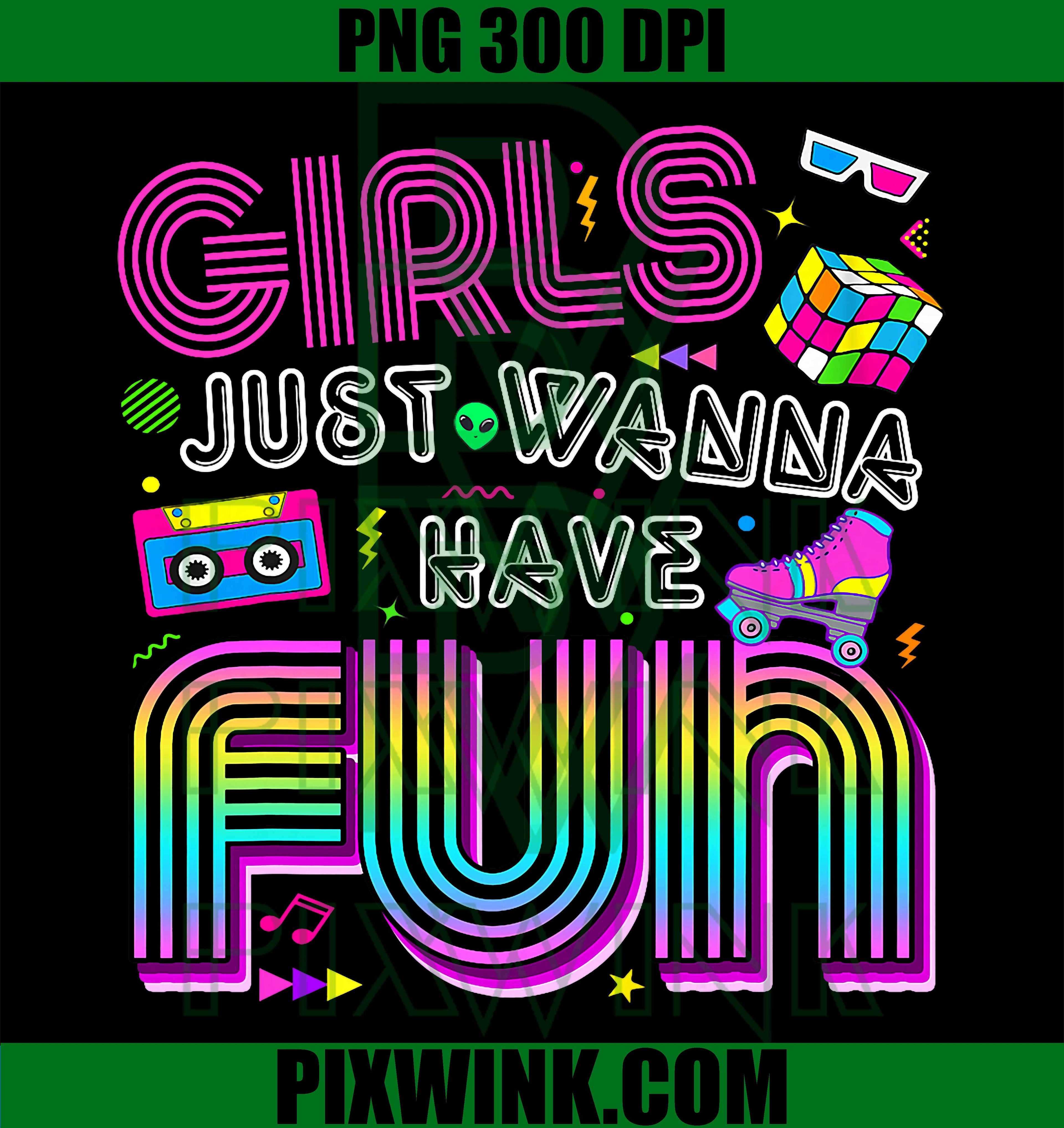 Girls Just Wanna Fun PNG, 80s Retro PNG Funny Vintage Design