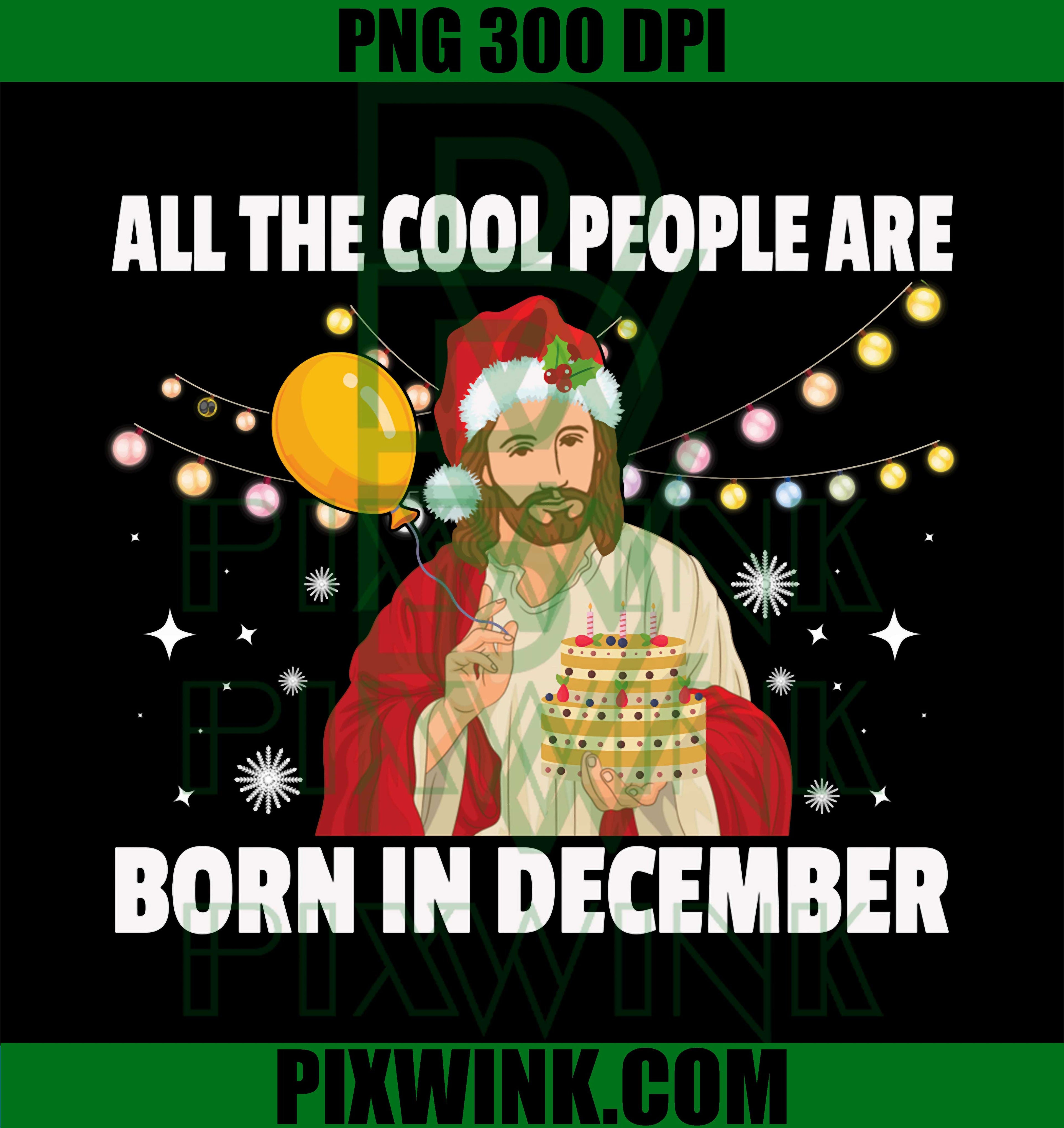 Cool People are Born in December PNG, Jesus Christmas PNG