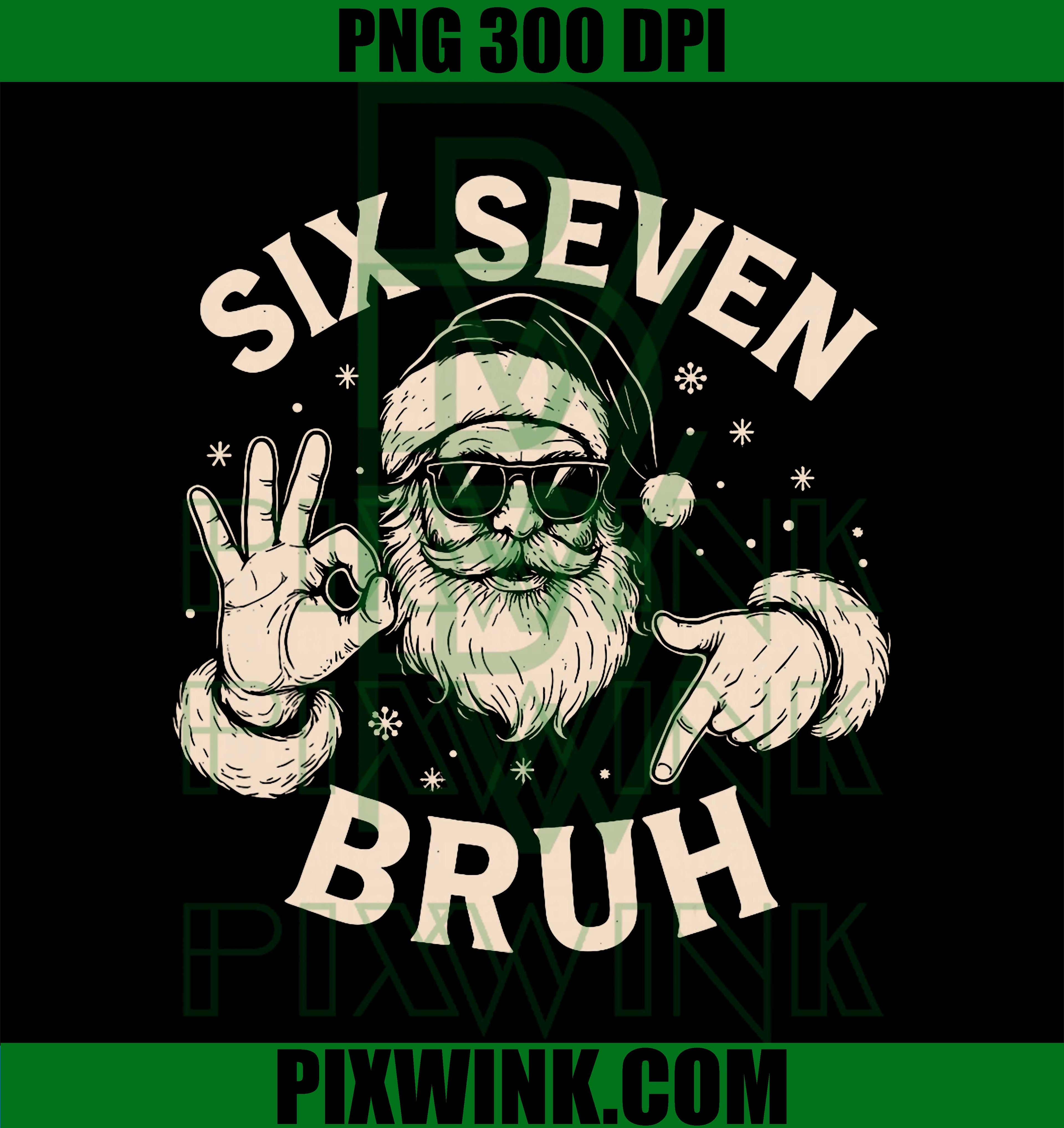 Bruh 67 Christmas Santa PNG, Six Seven Christmas PNG, Trending Six Seven Bruh PNG