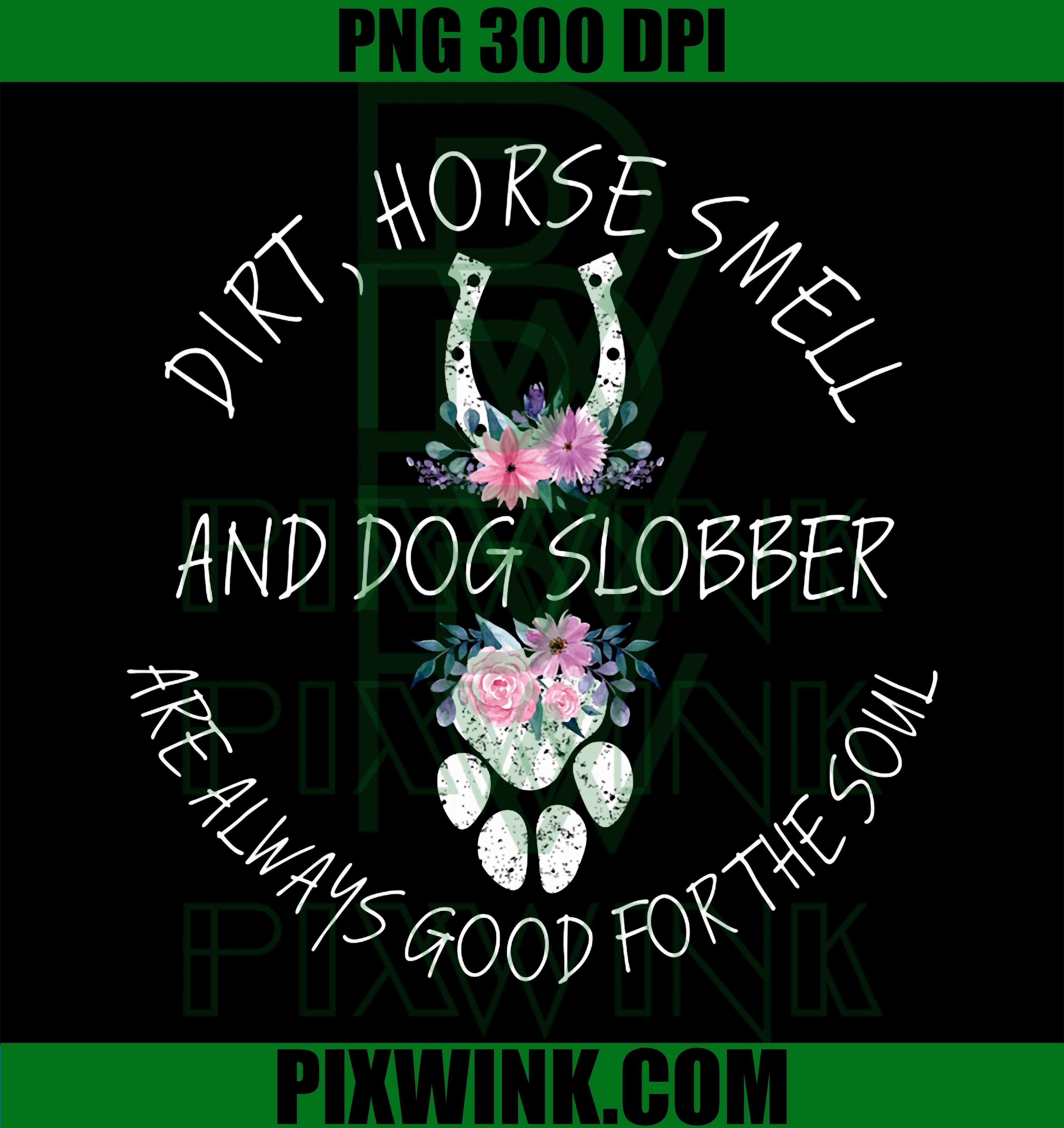 Dirt, Horse Smell & Dog Slobber Equestrian PNG, Horse Lover PNG