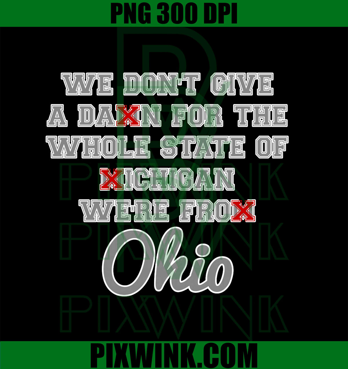 State of Ohio We Don't Give A Damn for Michigan Script OH PNG