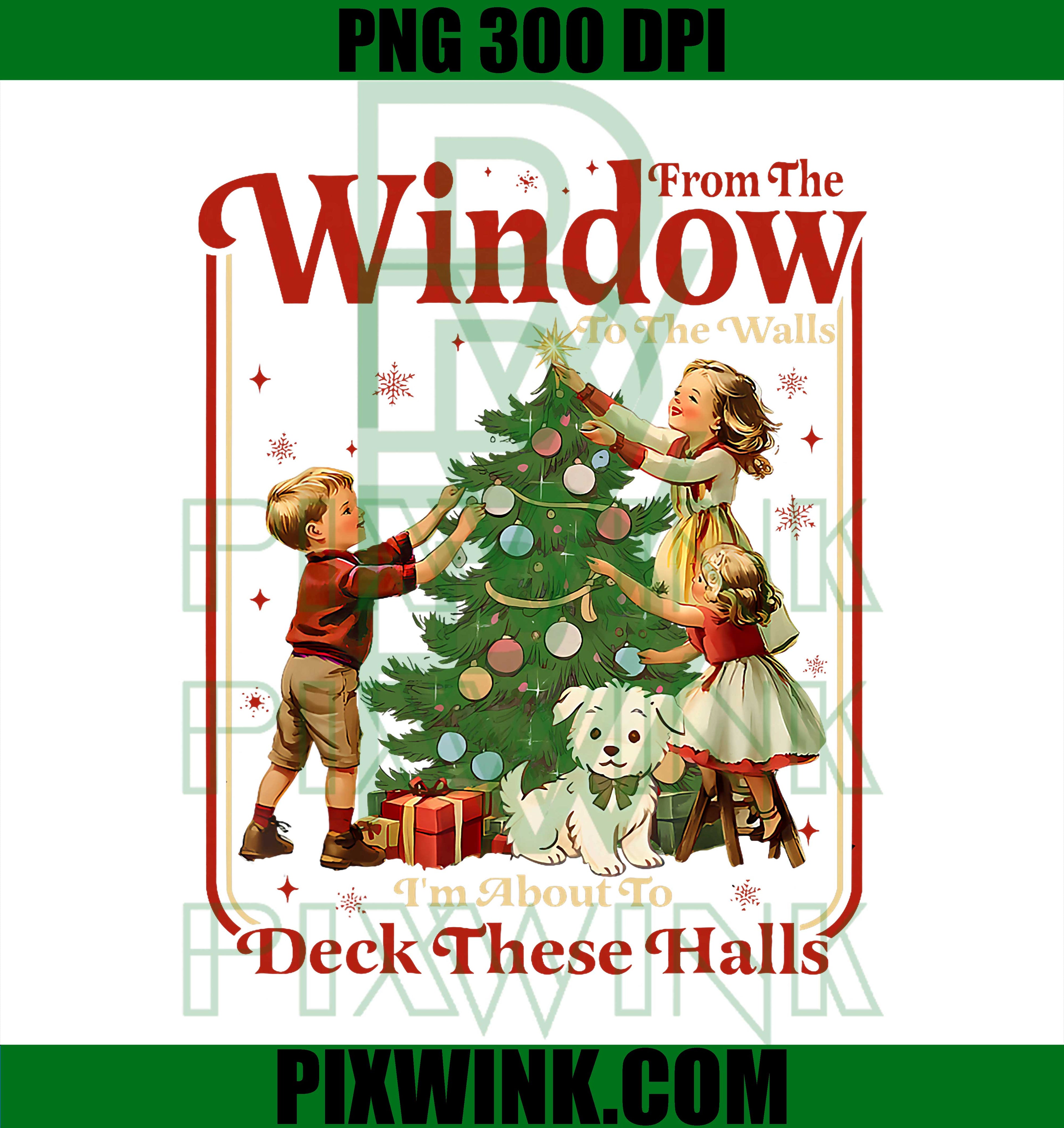 From The Windows to Walls I'm About Deck These Halls PNG