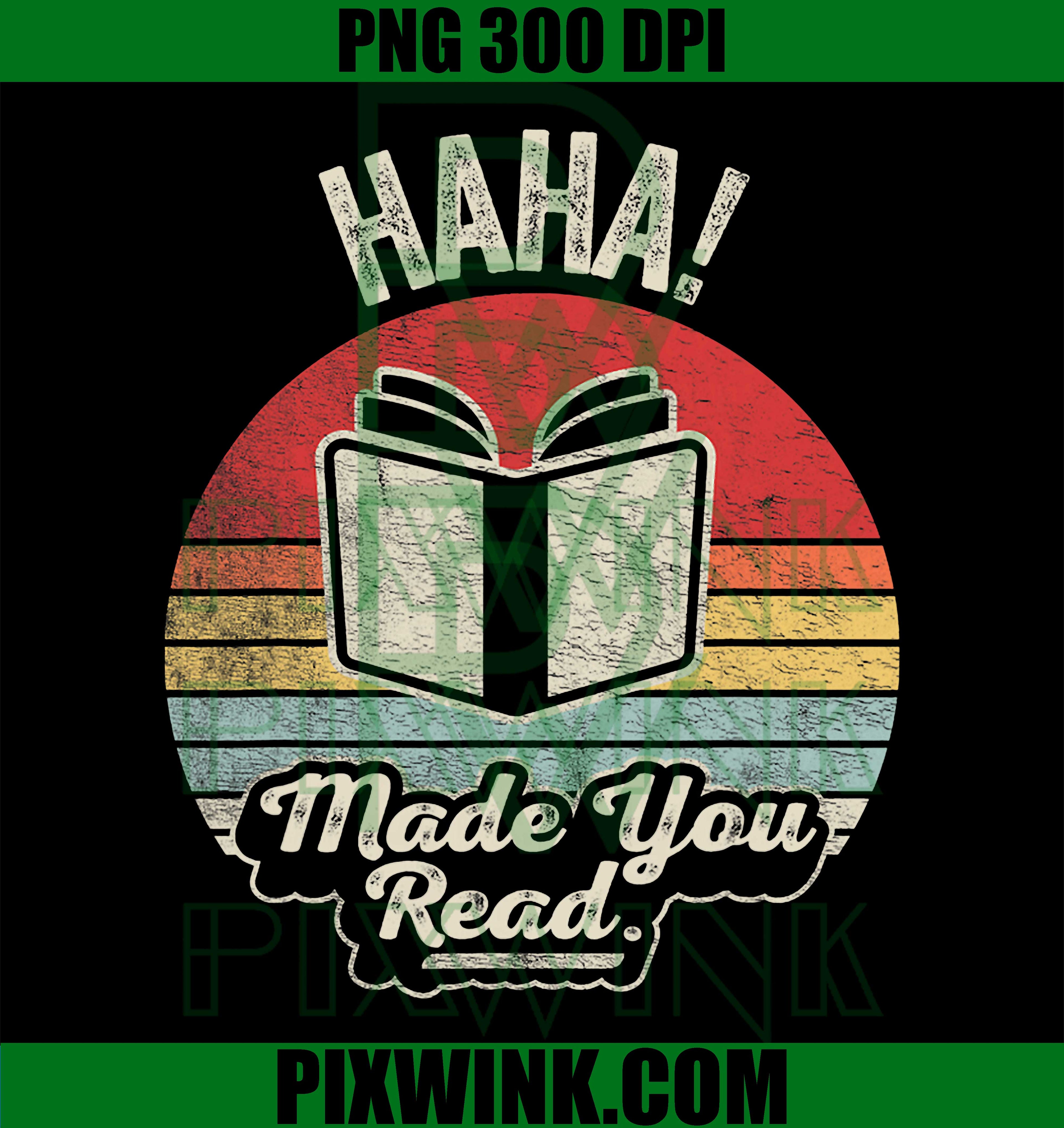 Made You Read PNG, Retro Book Lover PNG Funny Reading Design