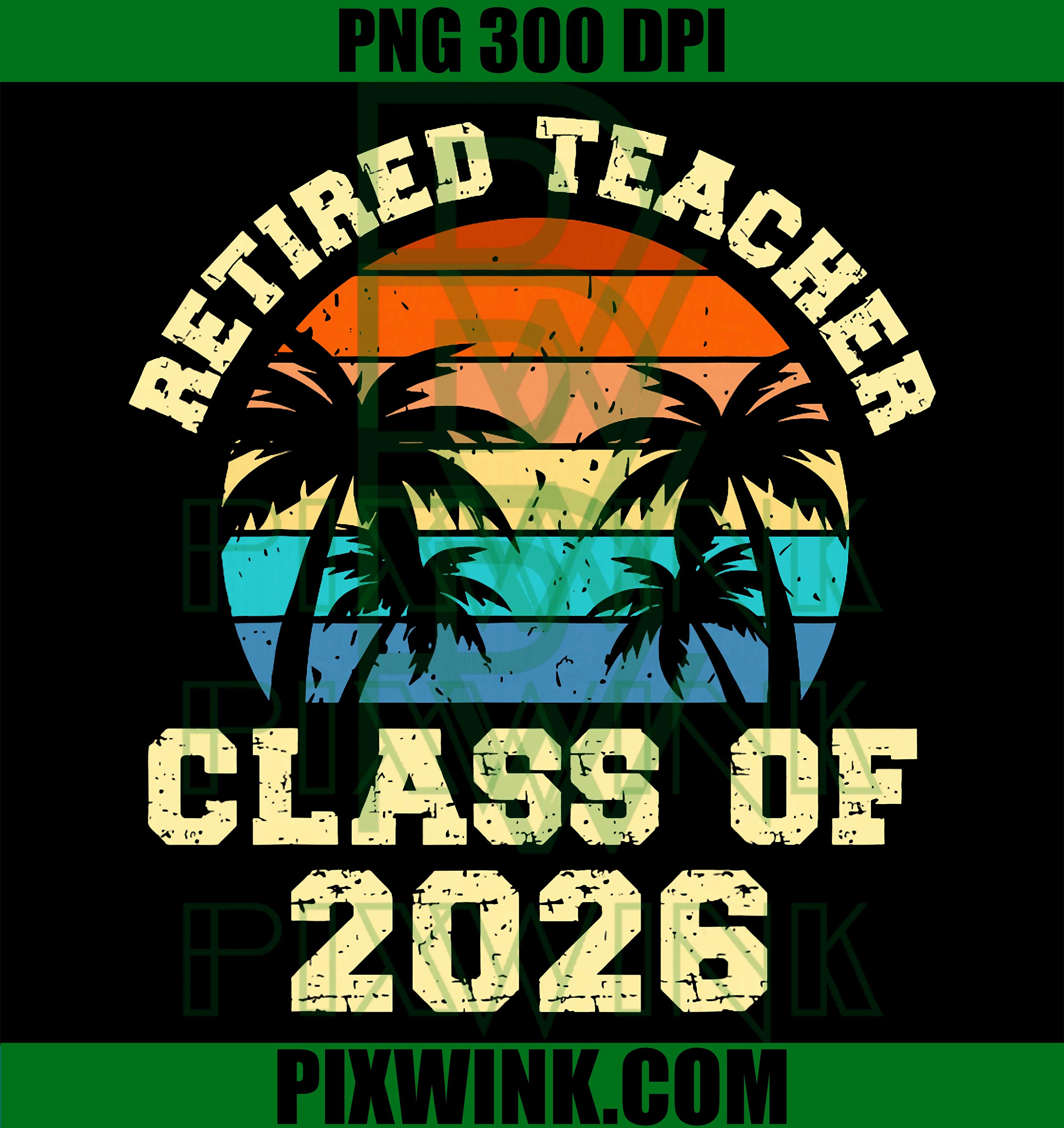 Retired Teacher Class 2026 PNG, Retirement Teacher Retro PNG
