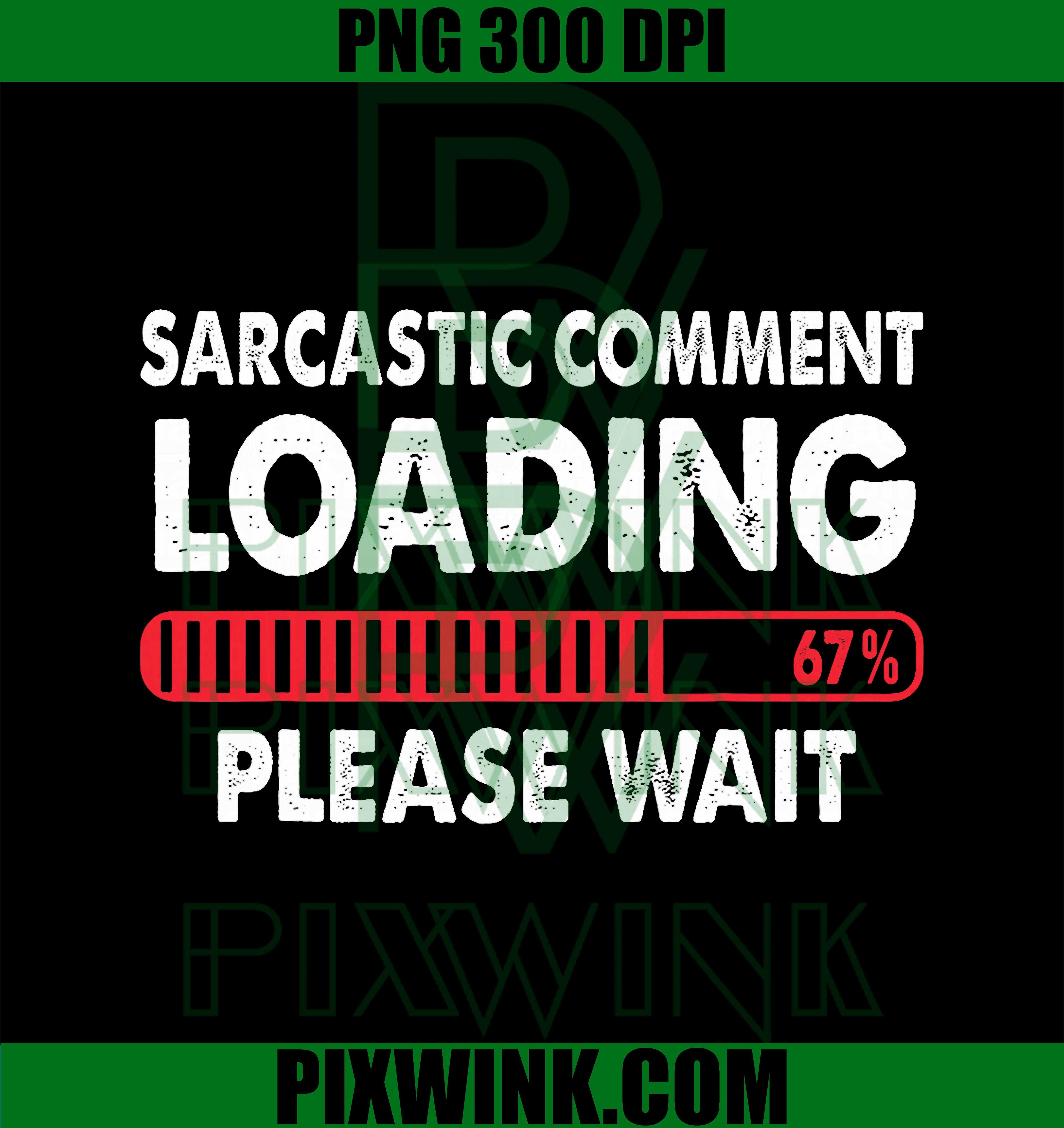 Funny 6 7, Six Seven Sarcastic Comment Loading Please Wait PNG