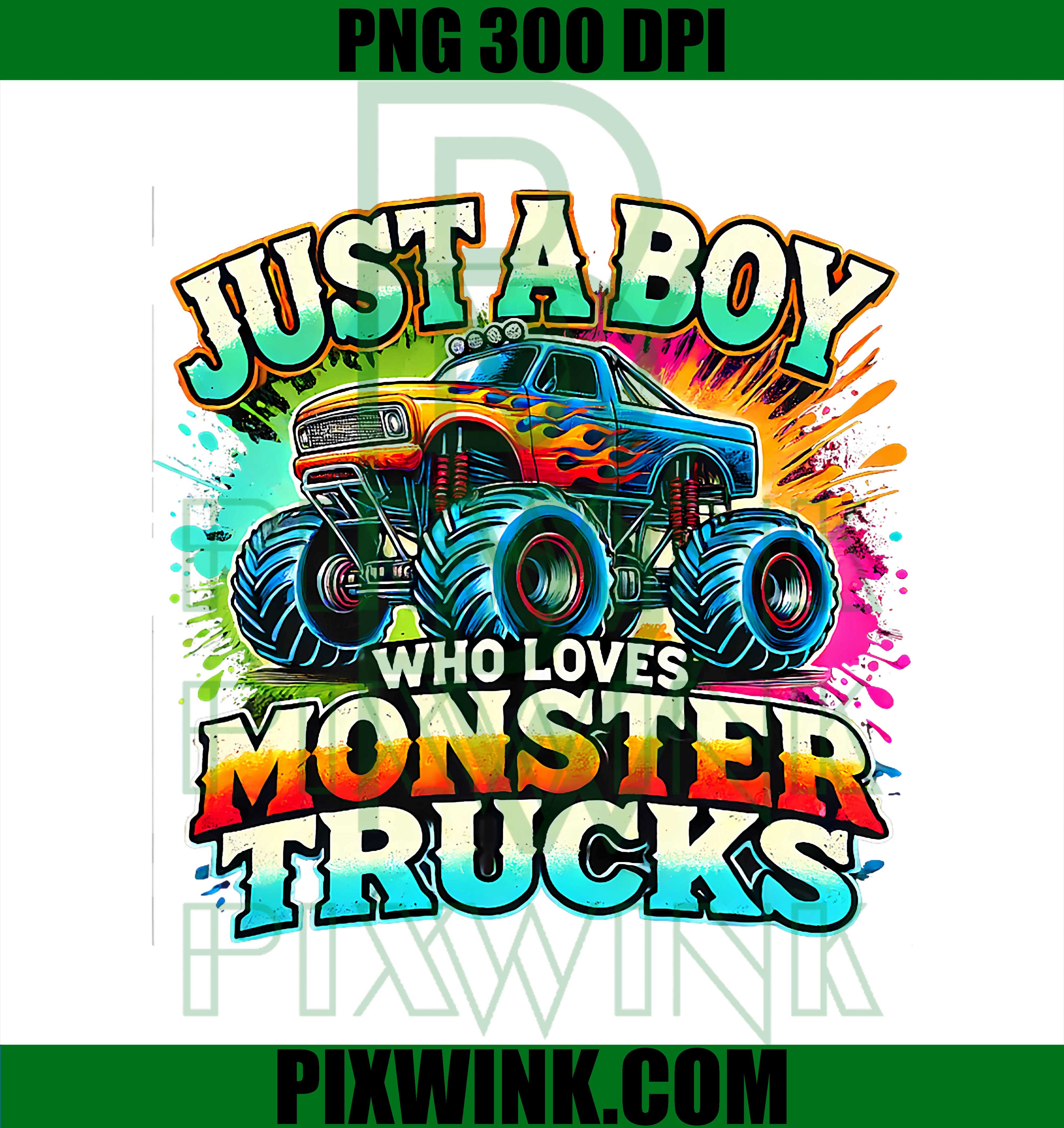 Just A Boy Who Loves Monster Trucks PNG