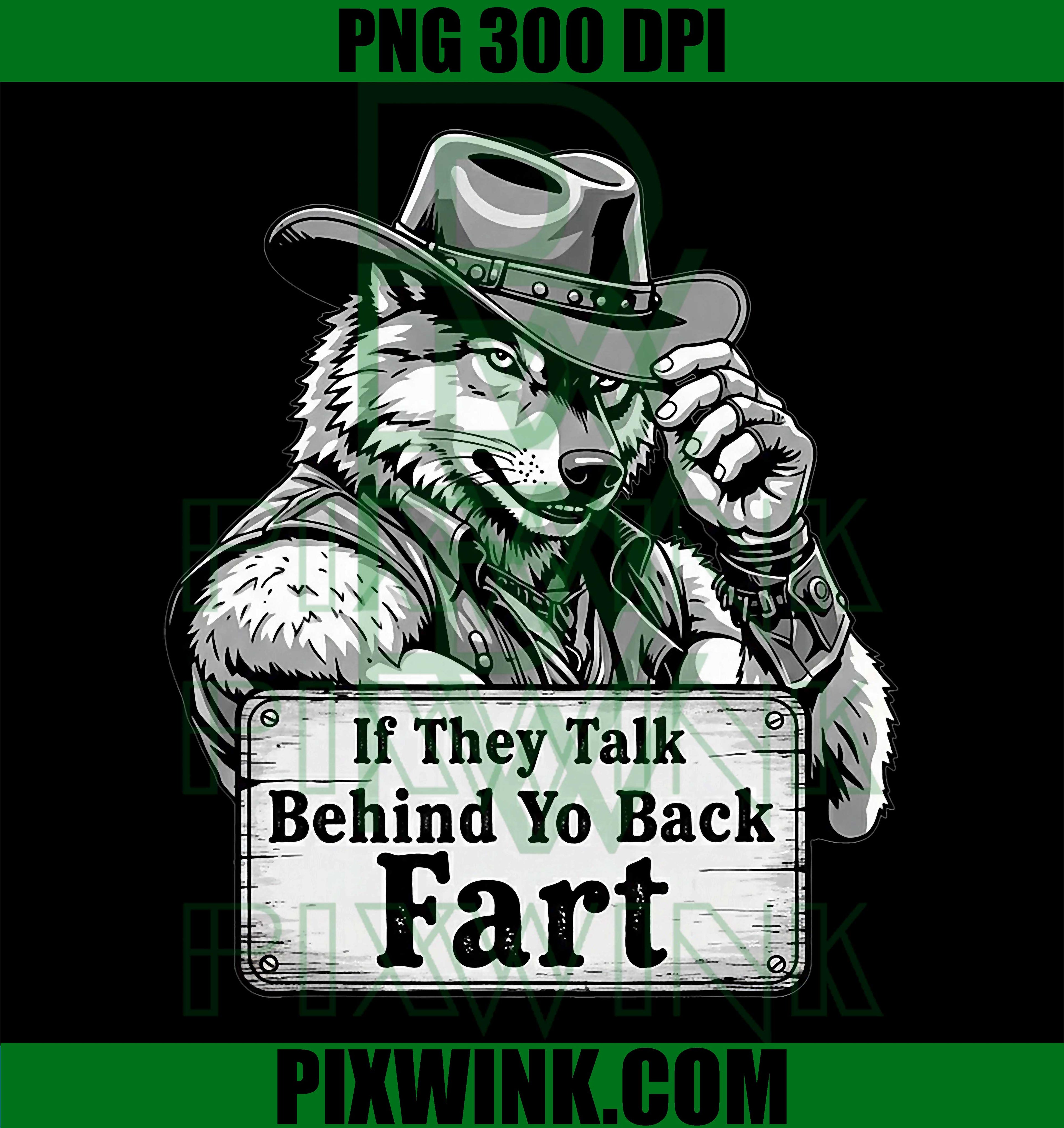 If They Talk Behind Your Back Fart PNG, Funny Oddly Specific Meme PNG