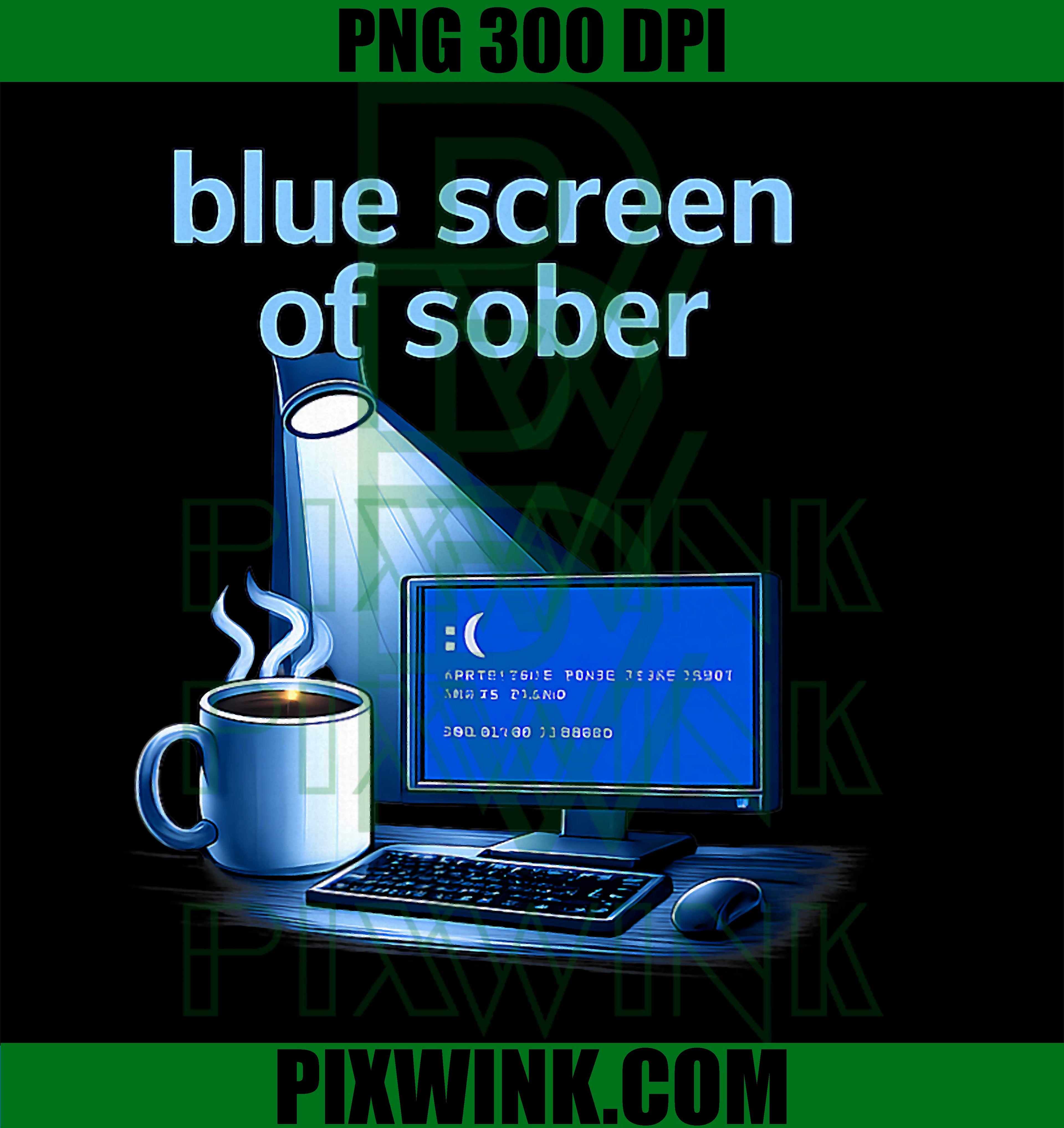 Blue Screen Of Sober PNG, Programmer Humor PNG, Adulting Quotes PNG
