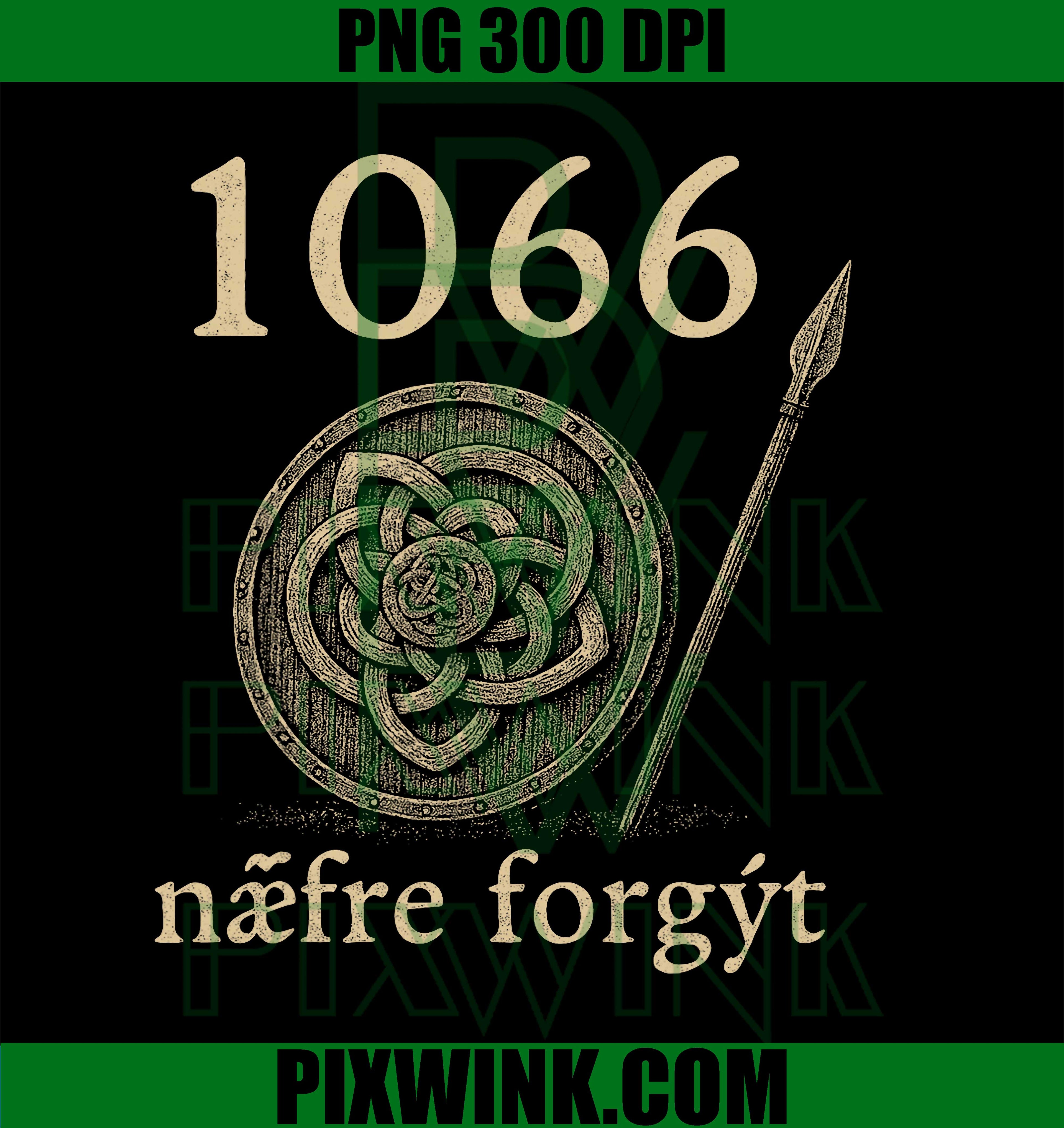 1066 Næfre Forgyt, Old English Viking History Quote PNG