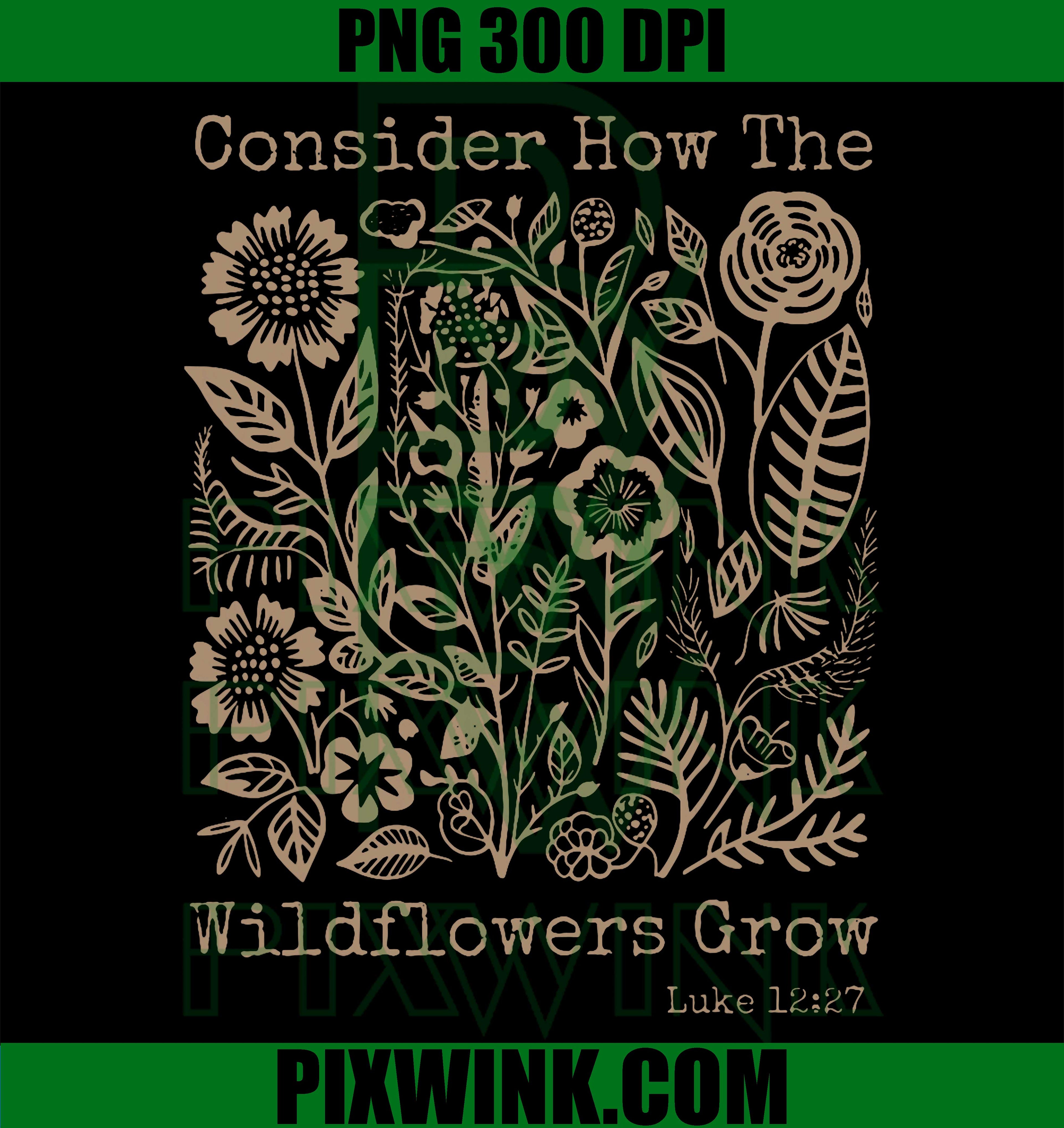 Consider How The Wildflowers Grow PNG, Bible Verse Cottagecore PNG
