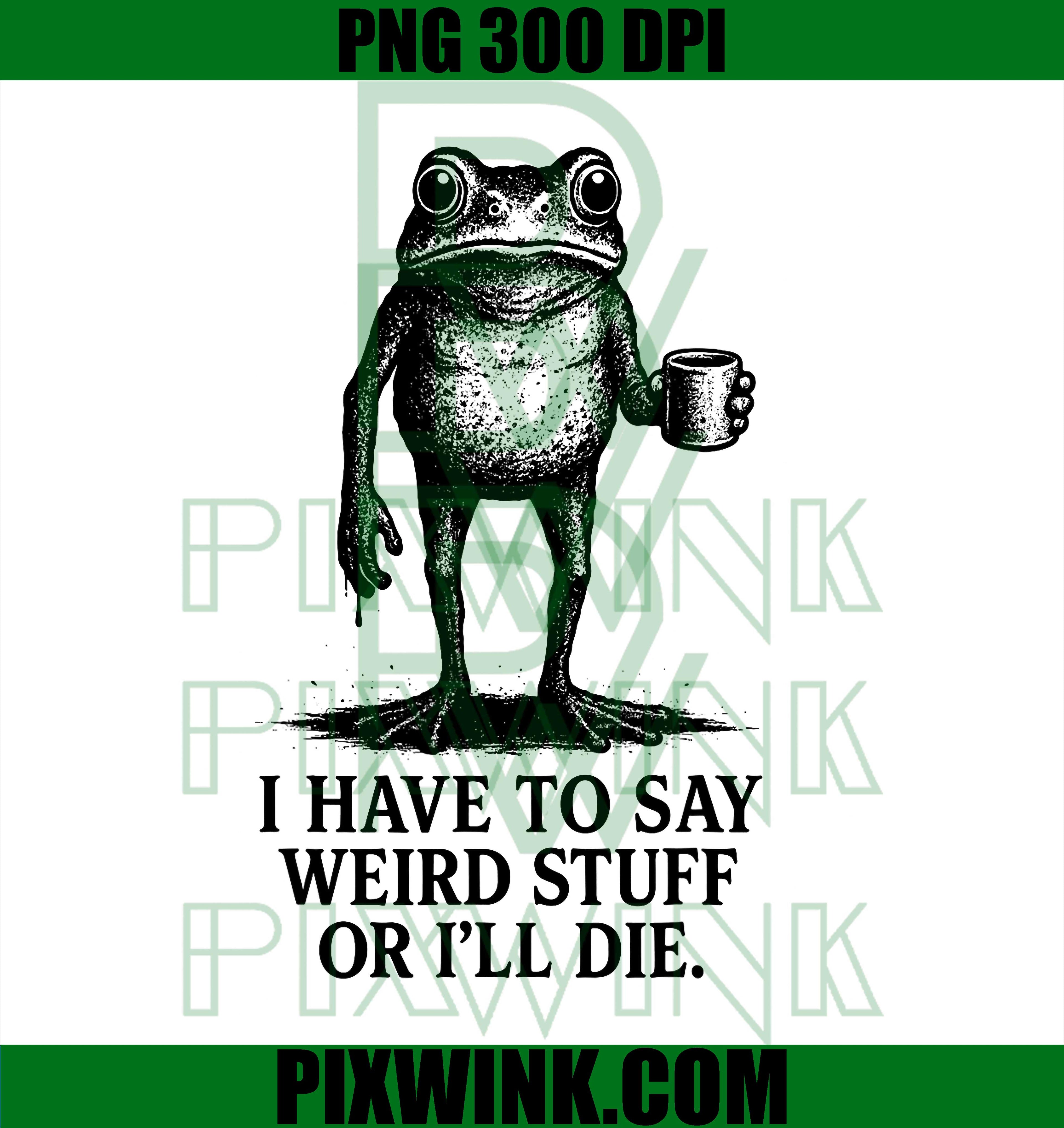 Funny Frog Meme PNG, Weird Stuff Quote PNG, Retro Animal Humor PNG