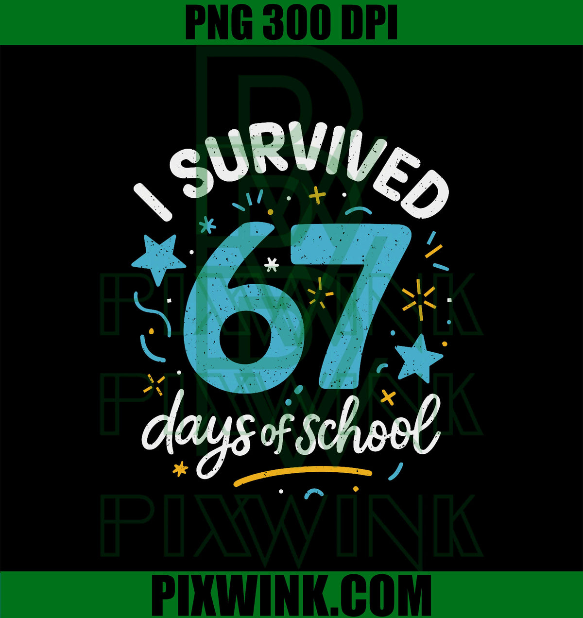 I Survived 67 Days of School PNG,  Six Seven Meme Funny Teacher Student School PNG