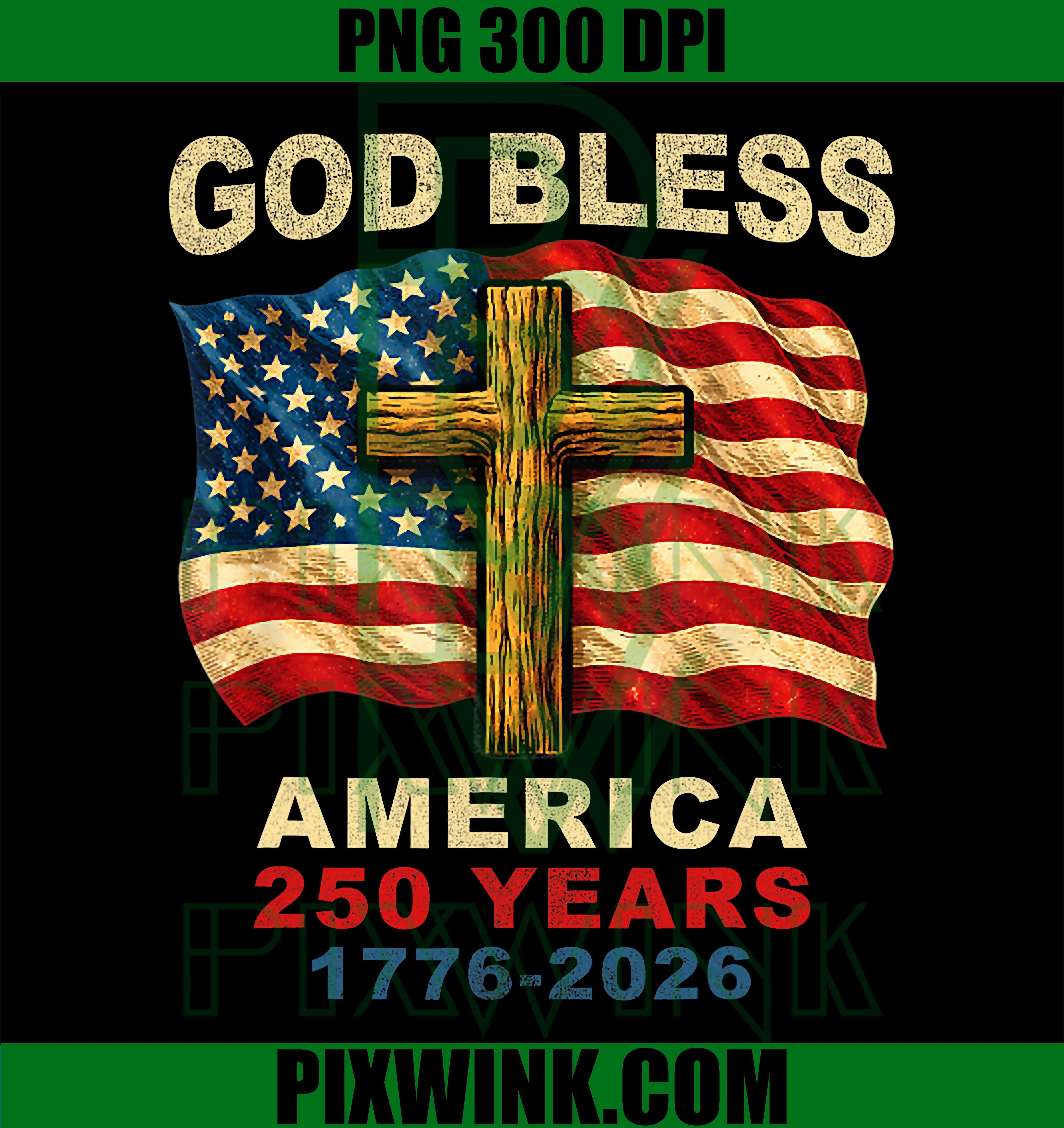 God Bless America PNG, Christian Cross Flag PNG 250 Years Patriotic Design
