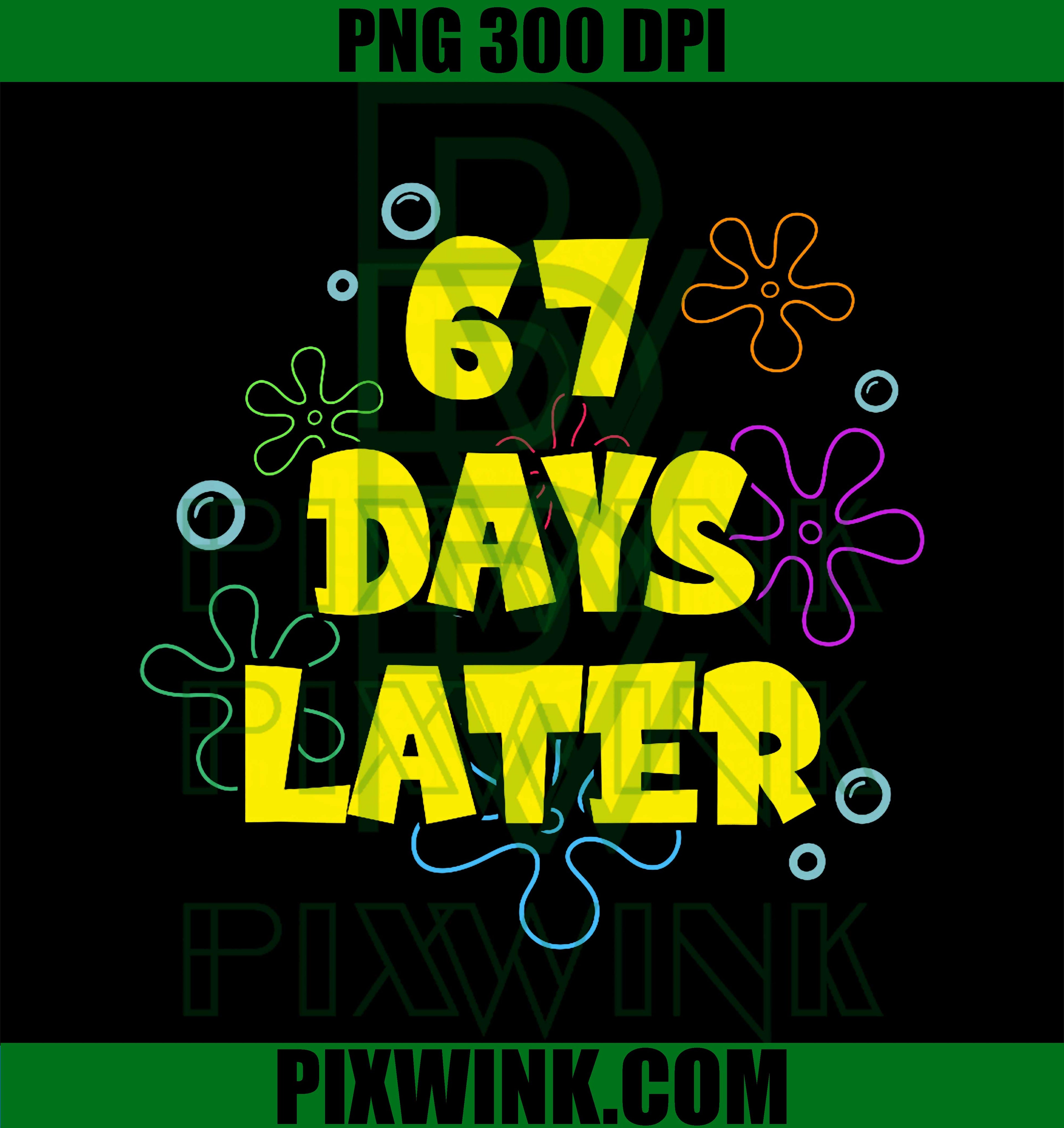 Funny 67 Days Later PNG, 67th Day of School PNG, 6 7 Meme Teacher PNG