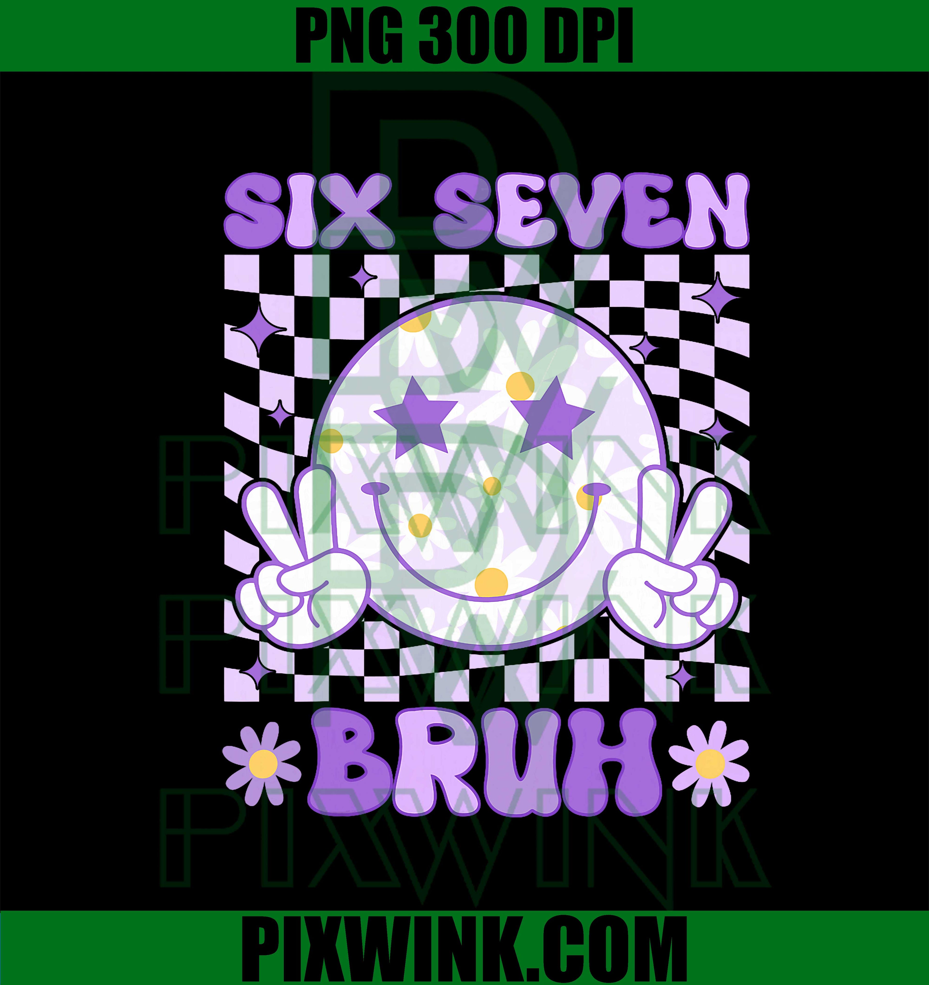 Funny 67 Meme PNG, 6-7 Boys Kids Teens PNG, 6 7 Six Seven Bruh PNG