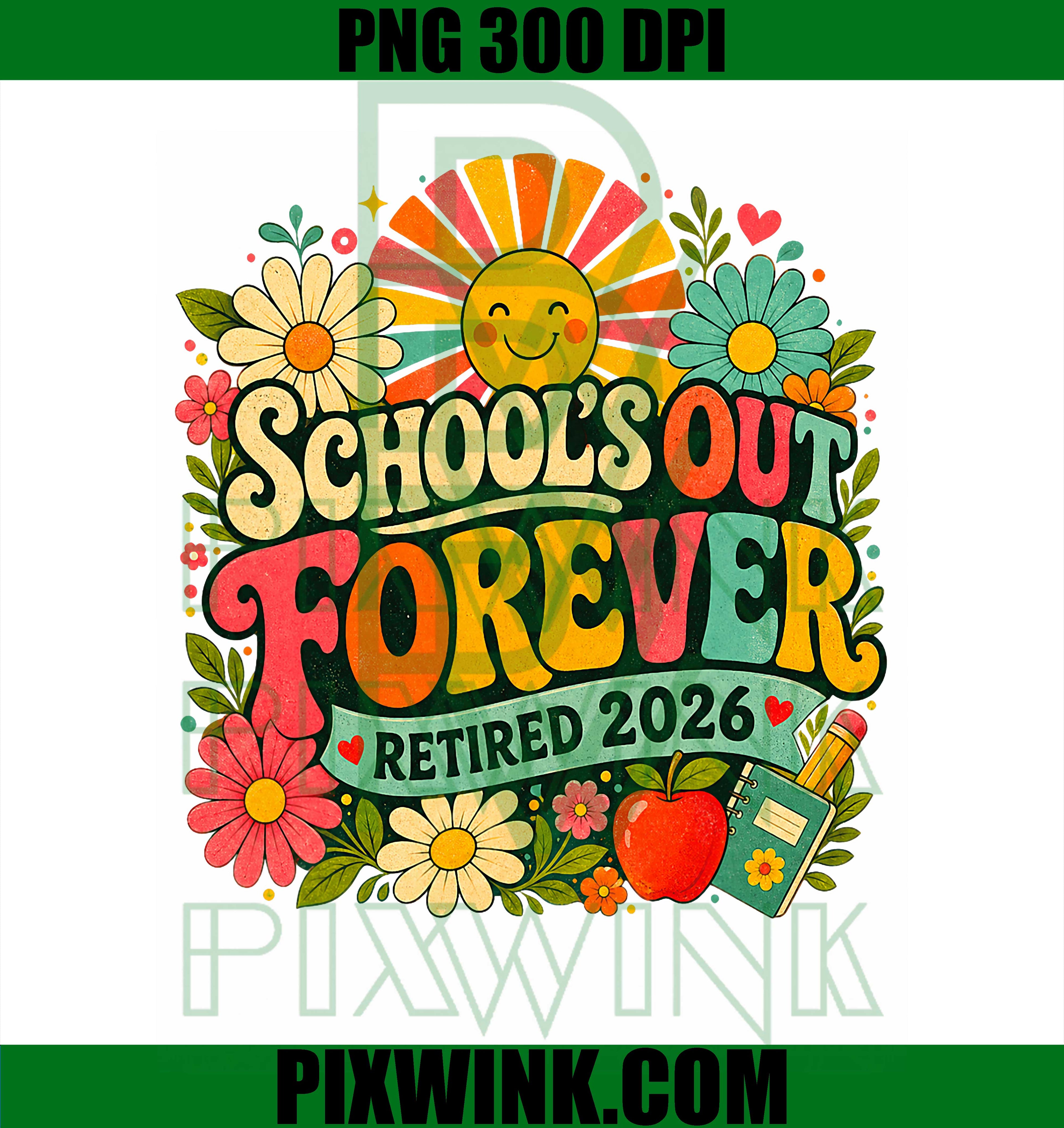Schools Out Forever PNG, Retirement Teacher 2026 PNG